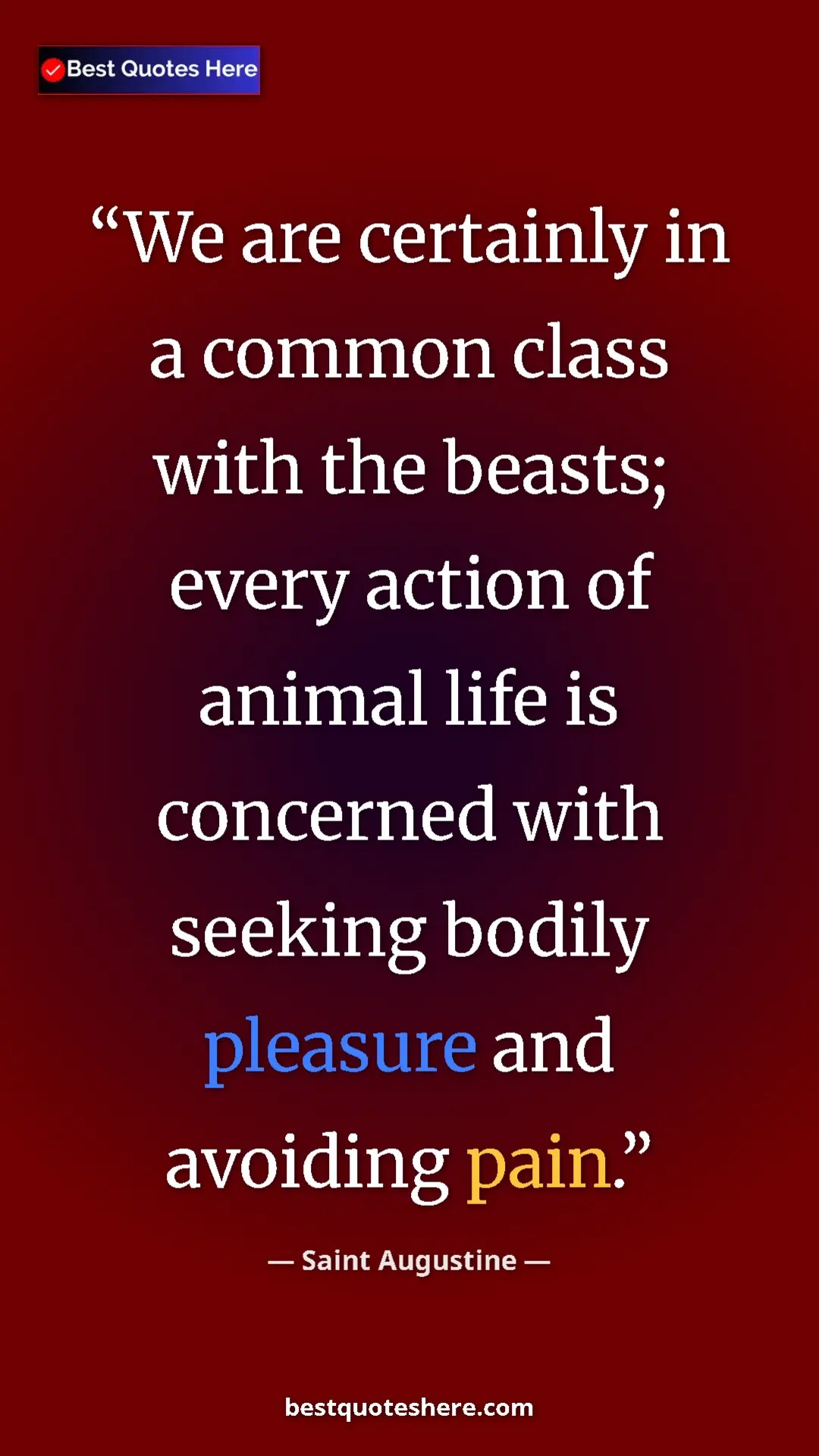 Saint Augustine Quote Card: "We are certainly in a common class with the beasts; every..." Pinterest quote poster by Saint Augustine: "We are certainly in a common class with the beasts; every..."