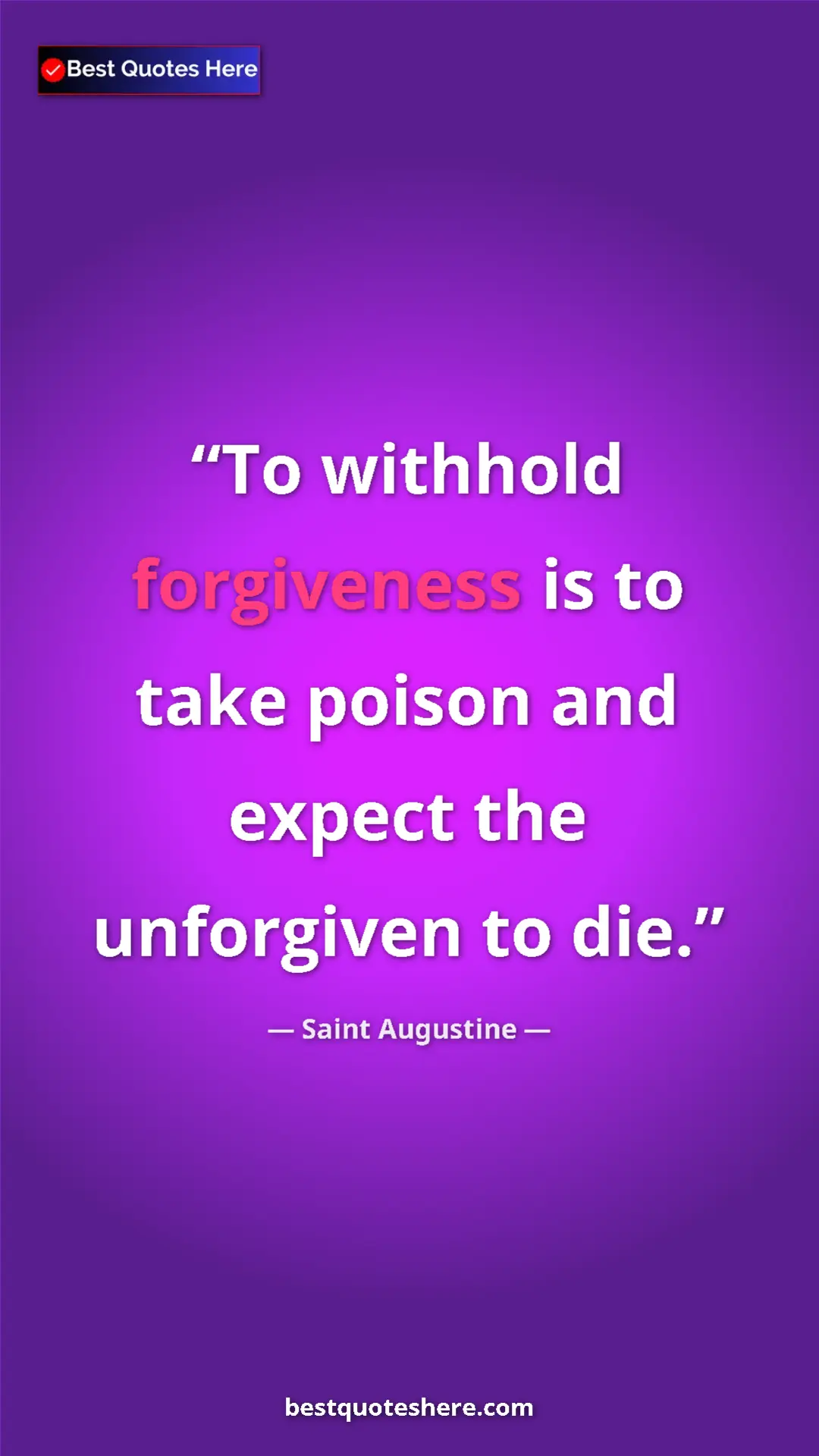 Saint Augustine Quote Card: "To withhold forgiveness is to take poison and expect the..." Pinterest quote poster by Saint Augustine: "To withhold forgiveness is to take poison and expect the..."