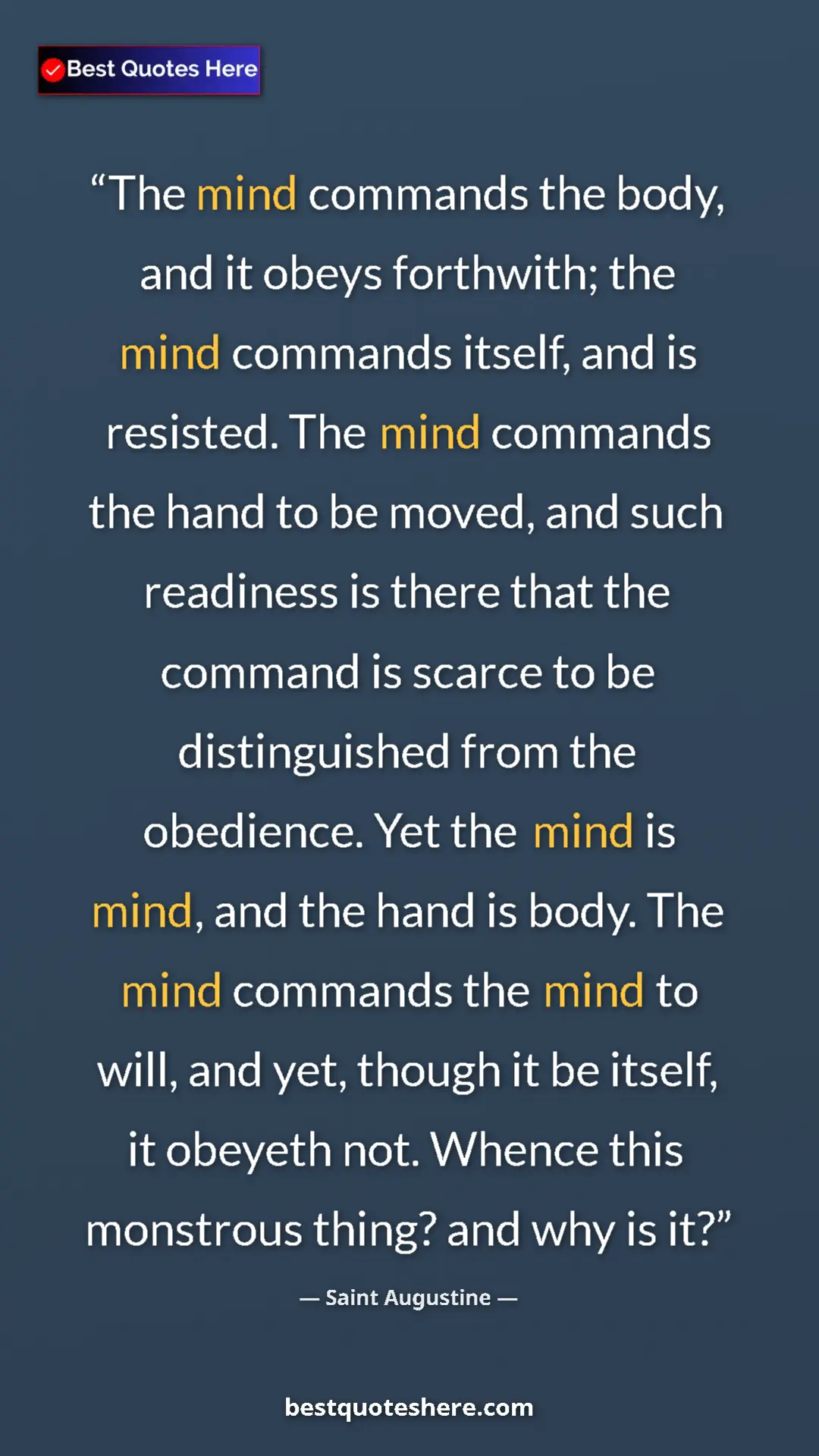 Saint Augustine Quote Card: "The mind commands the body, and it obeys forthwith; the..." Pinterest quote poster by Saint Augustine: "The mind commands the body, and it obeys forthwith; the..."