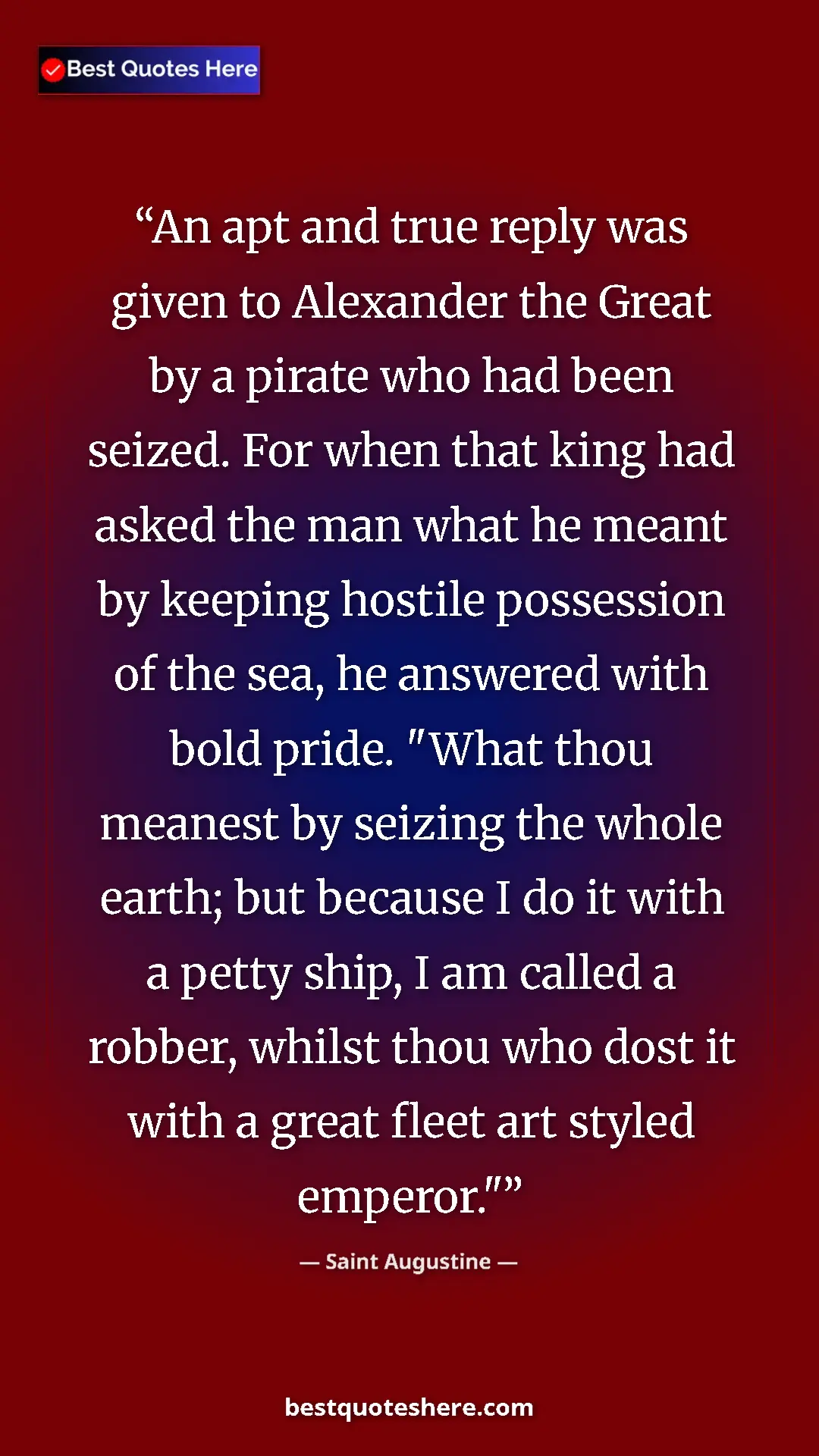 Saint Augustine Quote Card: "An apt and true reply was given to Alexander the Great by a..." Pinterest quote poster by Saint Augustine: "An apt and true reply was given to Alexander the Great by a..."