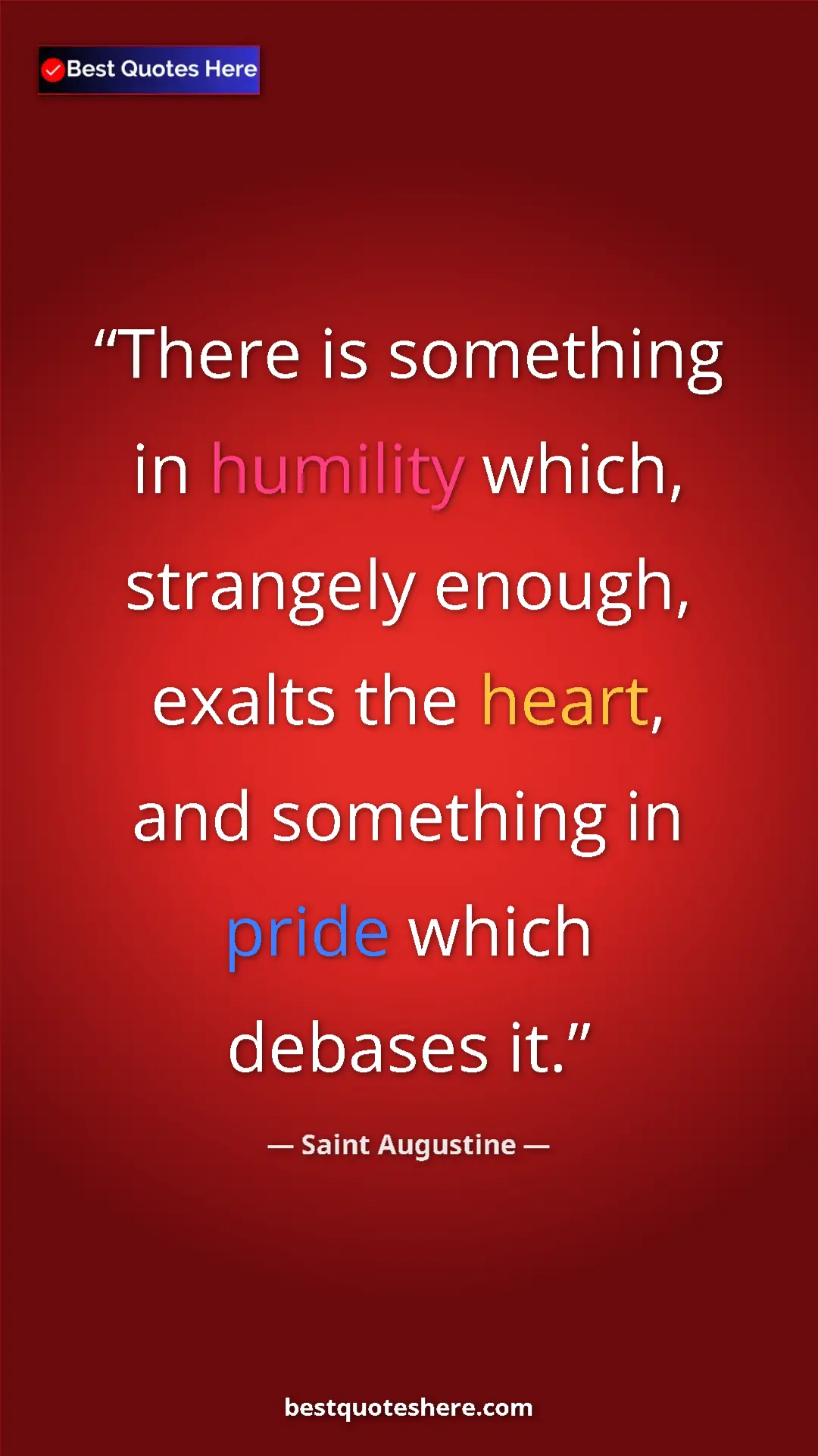 Saint Augustine Quote Card: "There is something in humility which, strangely enough,..." Pinterest quote poster by Saint Augustine: "There is something in humility which, strangely enough,..."