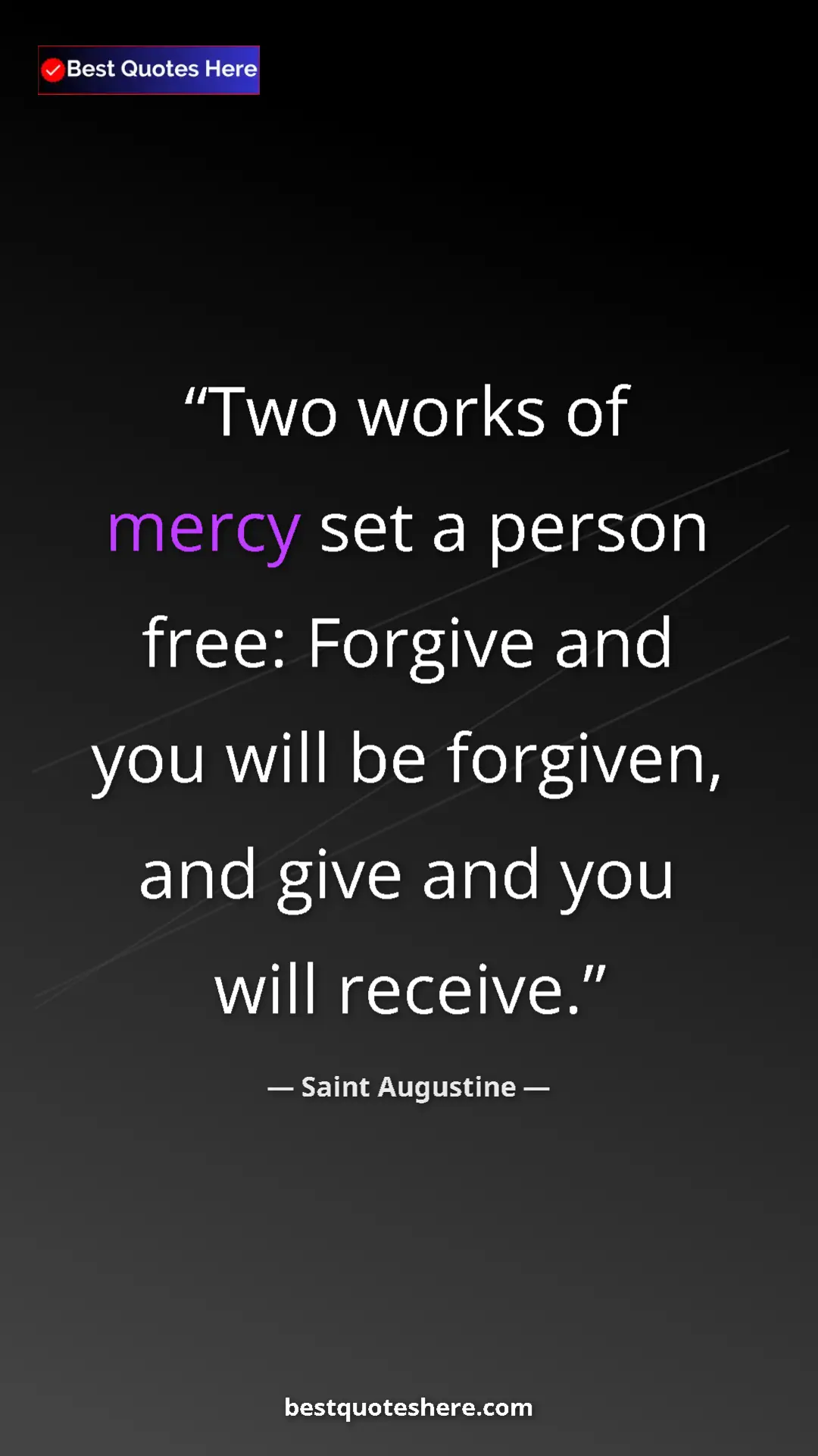 Pinterest quote poster by Saint Augustine: "Two works of mercy set a person free: Forgive and you will..."