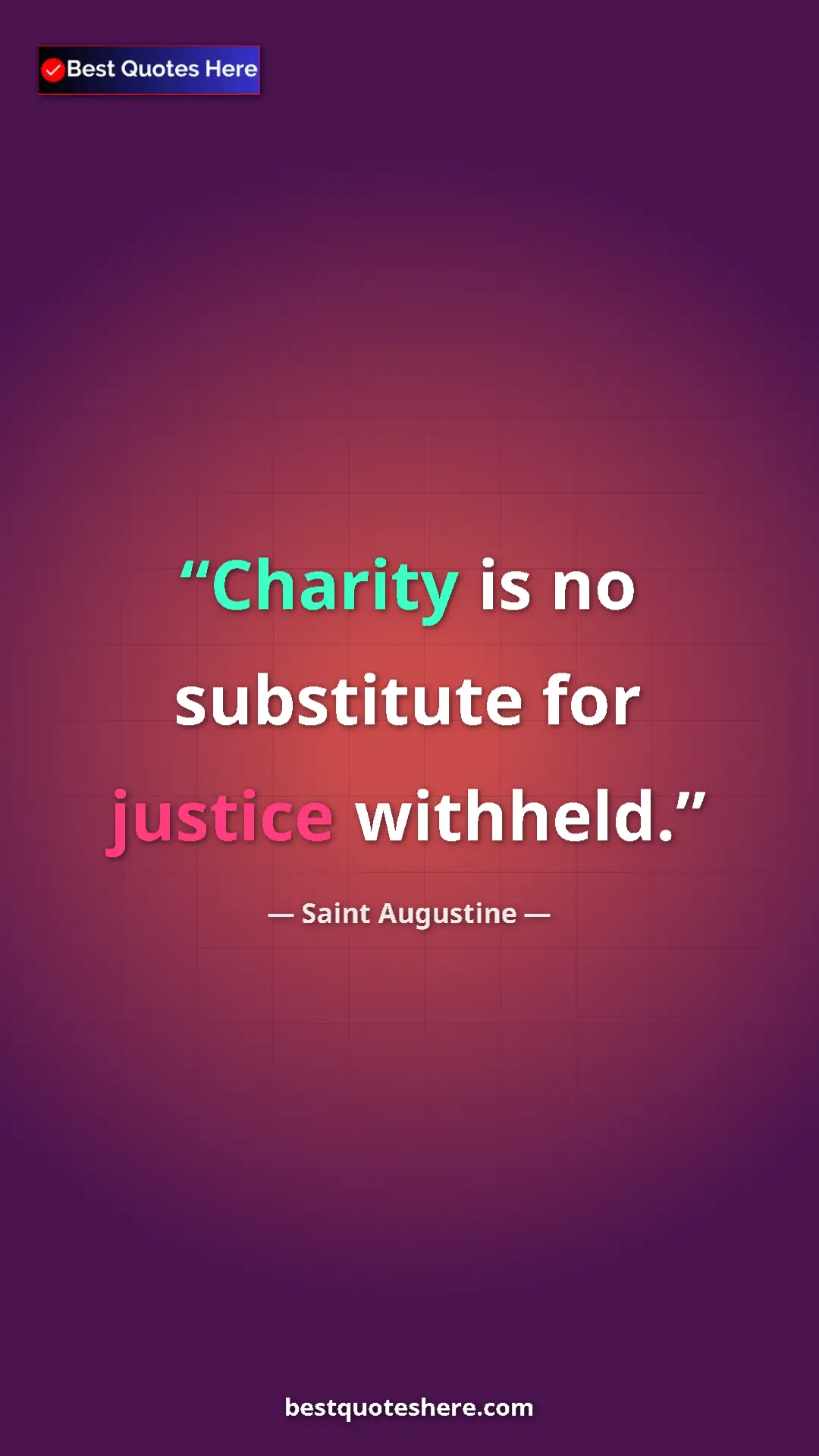 Saint Augustine Quote Card: "Charity is no substitute for justice withheld." Pinterest quote poster by Saint Augustine: "Charity is no substitute for justice withheld."