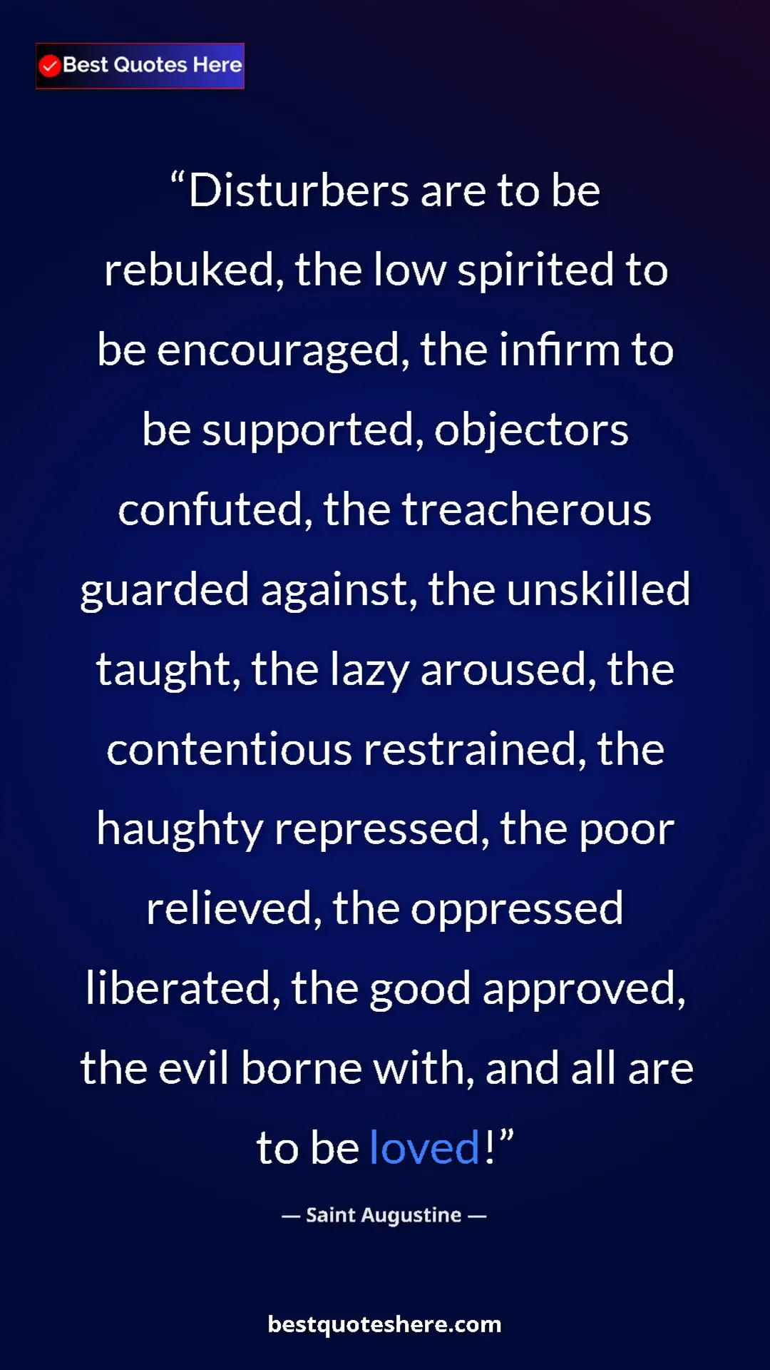 Saint Augustine Quote Card: "Disturbers are to be rebuked, the low spirited to be..." Pinterest quote poster by Saint Augustine: "Disturbers are to be rebuked, the low spirited to be..."