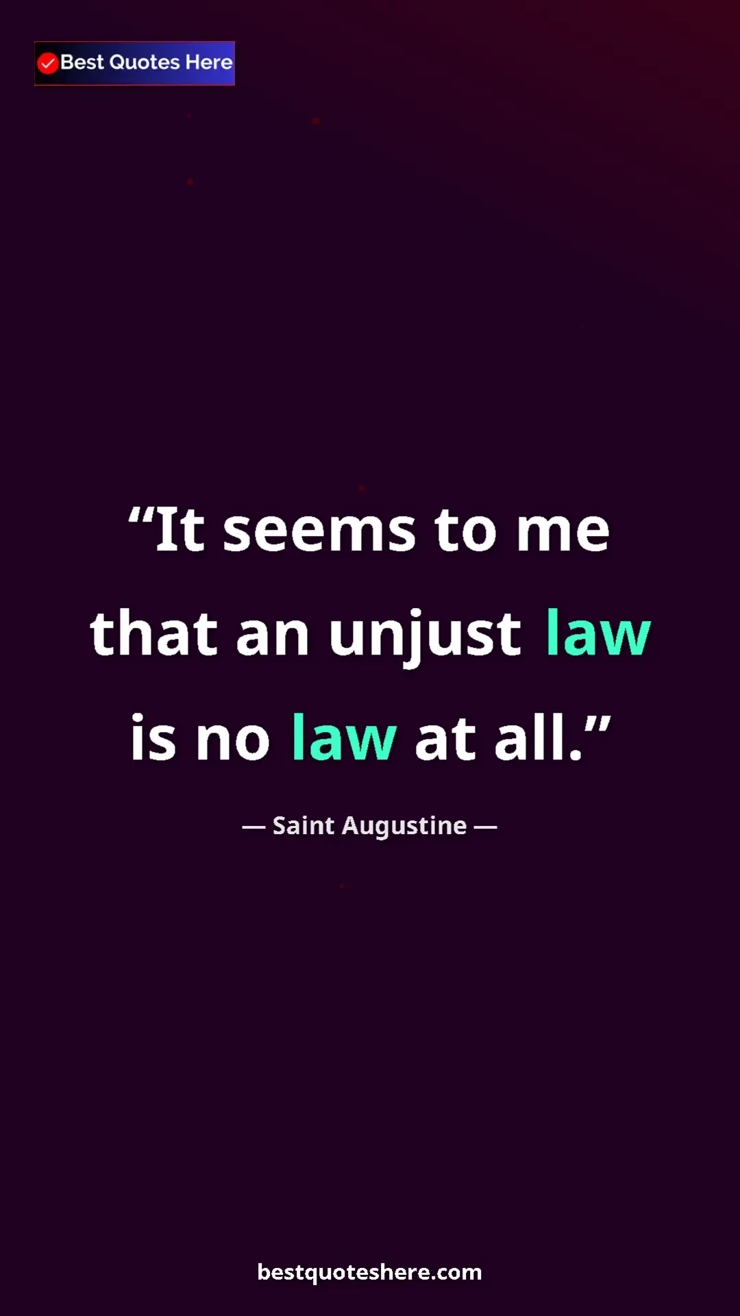 Saint Augustine Quote Card: "It seems to me that an unjust law is no law at all." Pinterest quote poster by Saint Augustine: "It seems to me that an unjust law is no law at all."