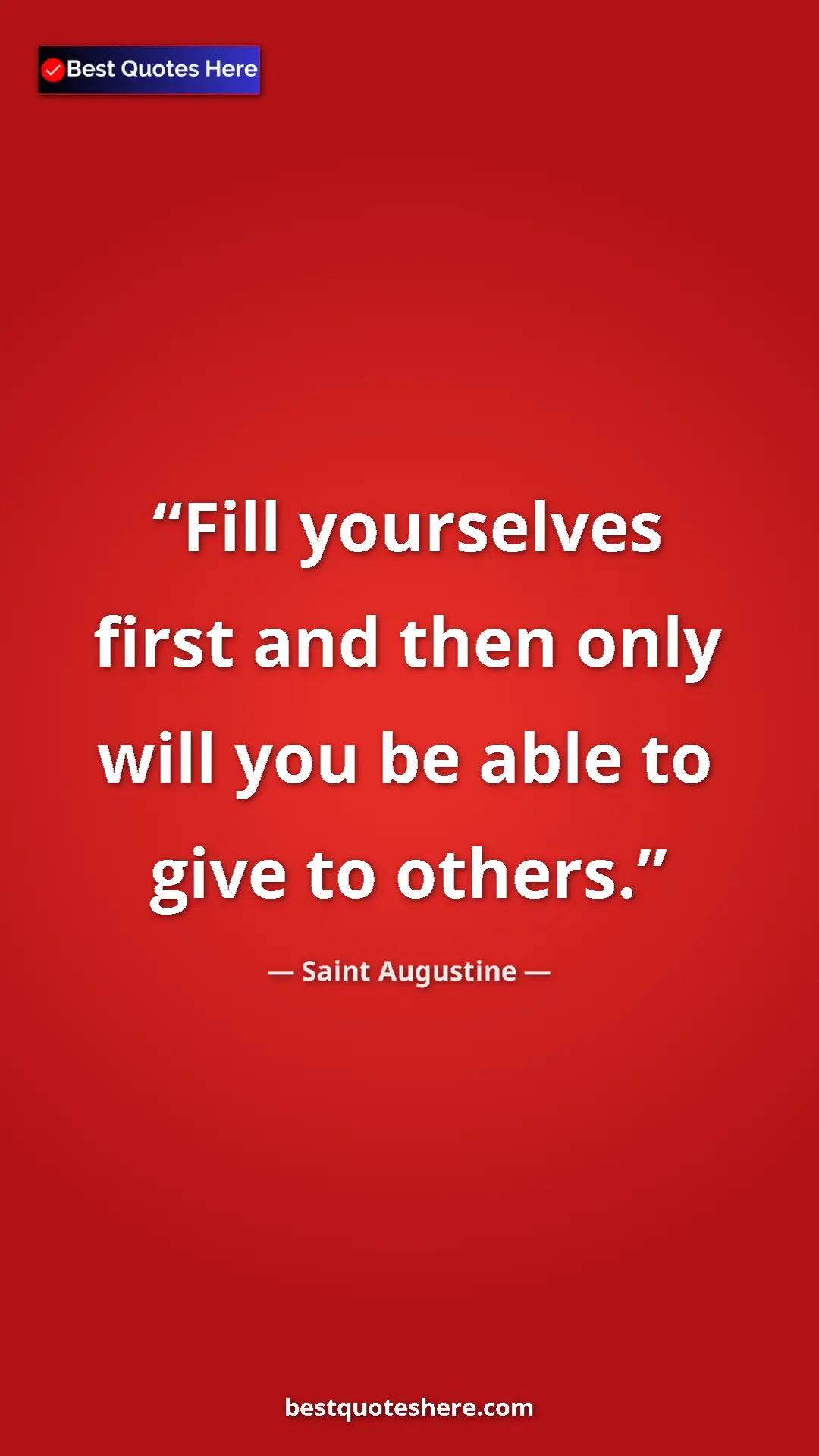 Saint Augustine Quote Card: "Fill yourselves first and then only will you be able to..." Pinterest quote poster by Saint Augustine: "Fill yourselves first and then only will you be able to..."