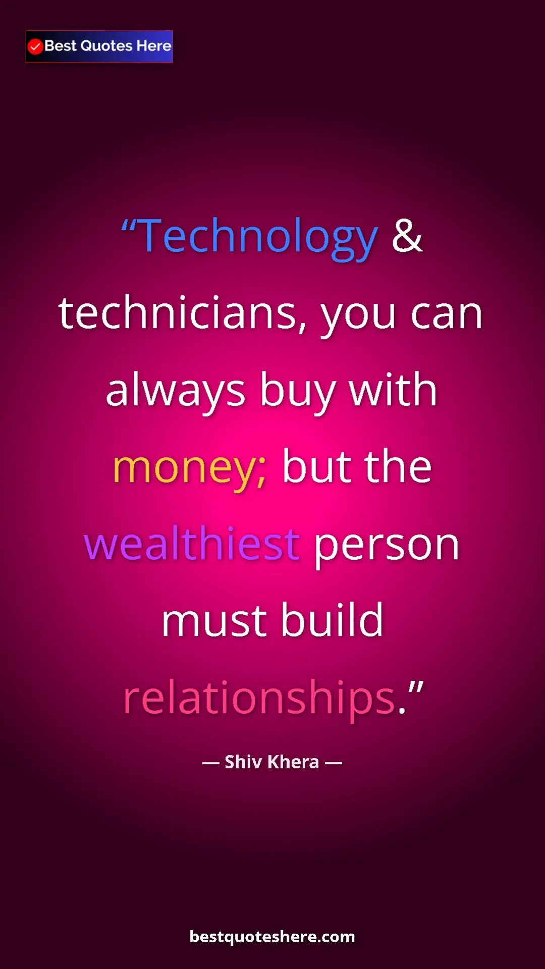 Pinterest quote poster by Shiv Khera: "Technology & technicians, you can always buy with money;..."