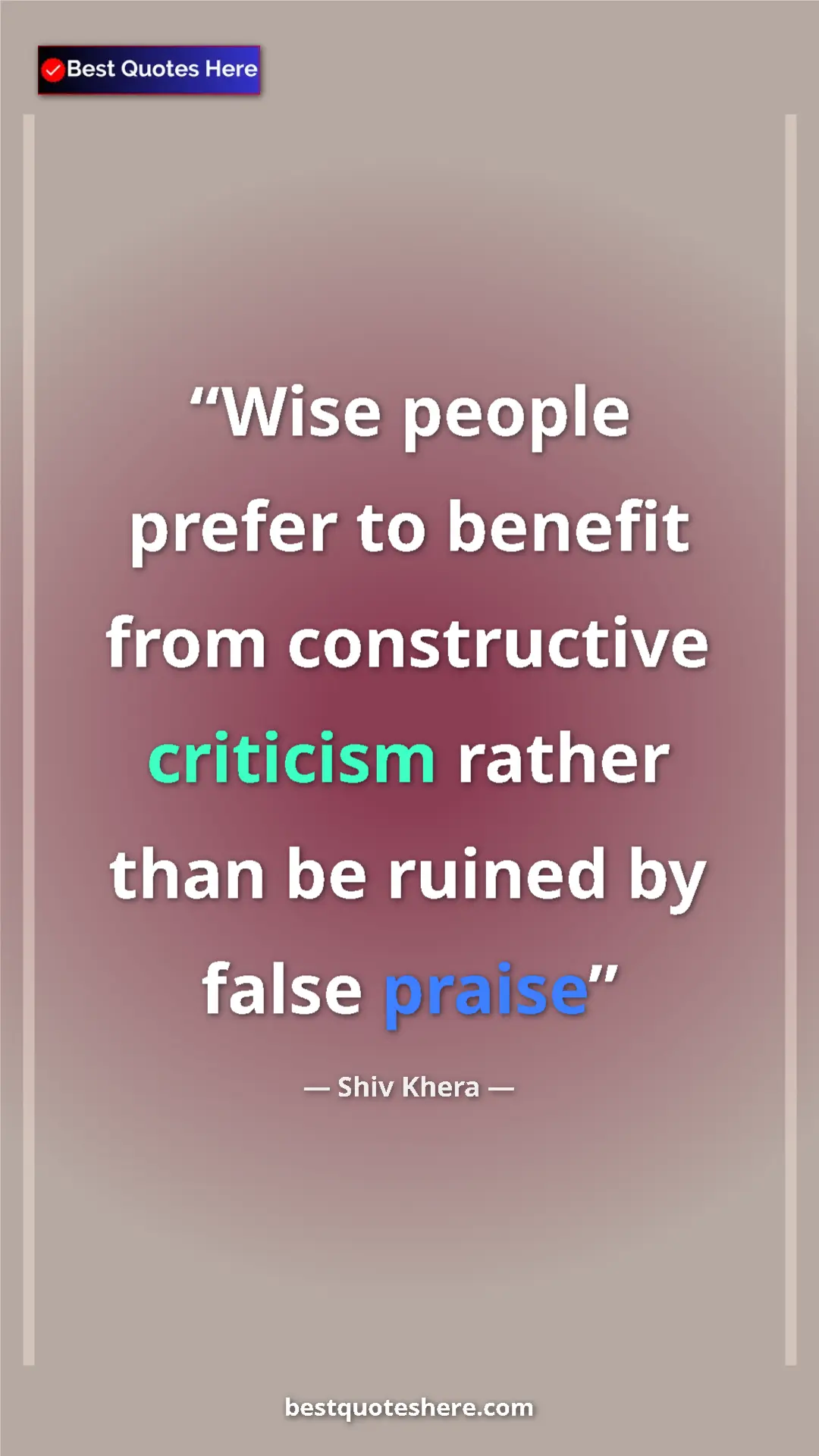 Pinterest quote poster by Shiv Khera: "Wise people prefer to benefit from constructive criticism..."