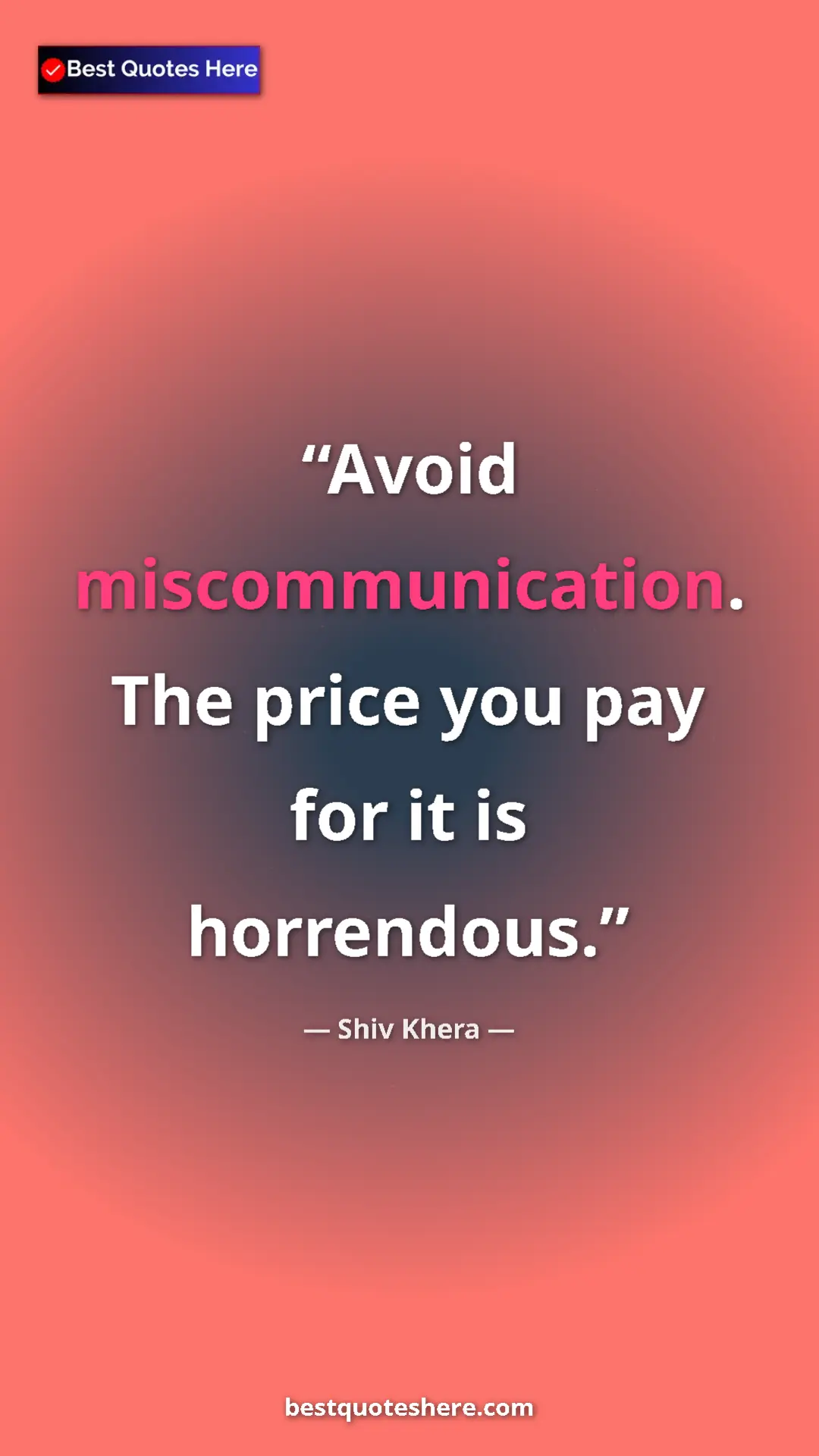 Pinterest quote poster by Shiv Khera: "Avoid miscommunication. The price you pay for it is..."