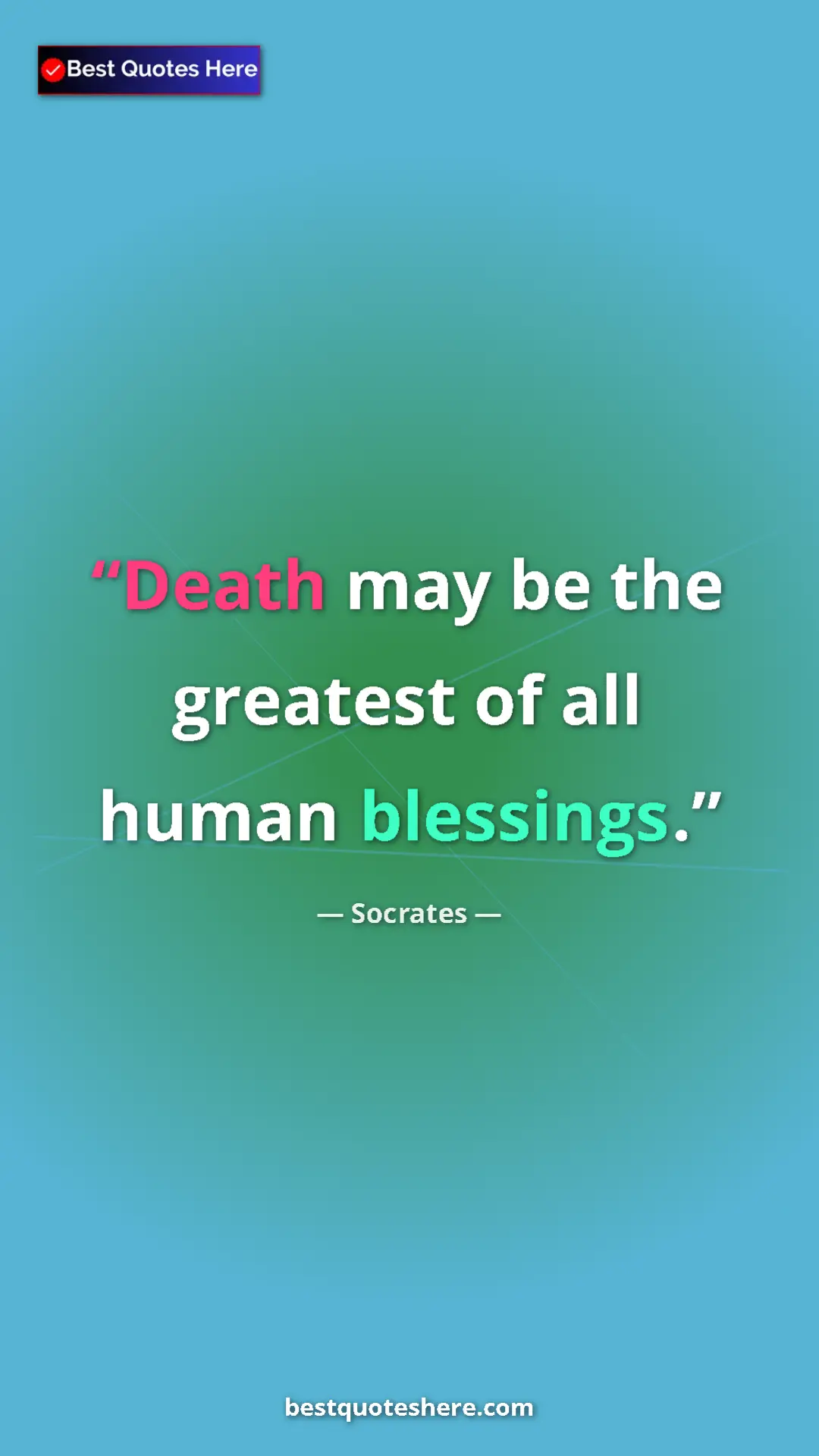 Pinterest quote poster by Socrates: "Death may be the greatest of all human blessings."