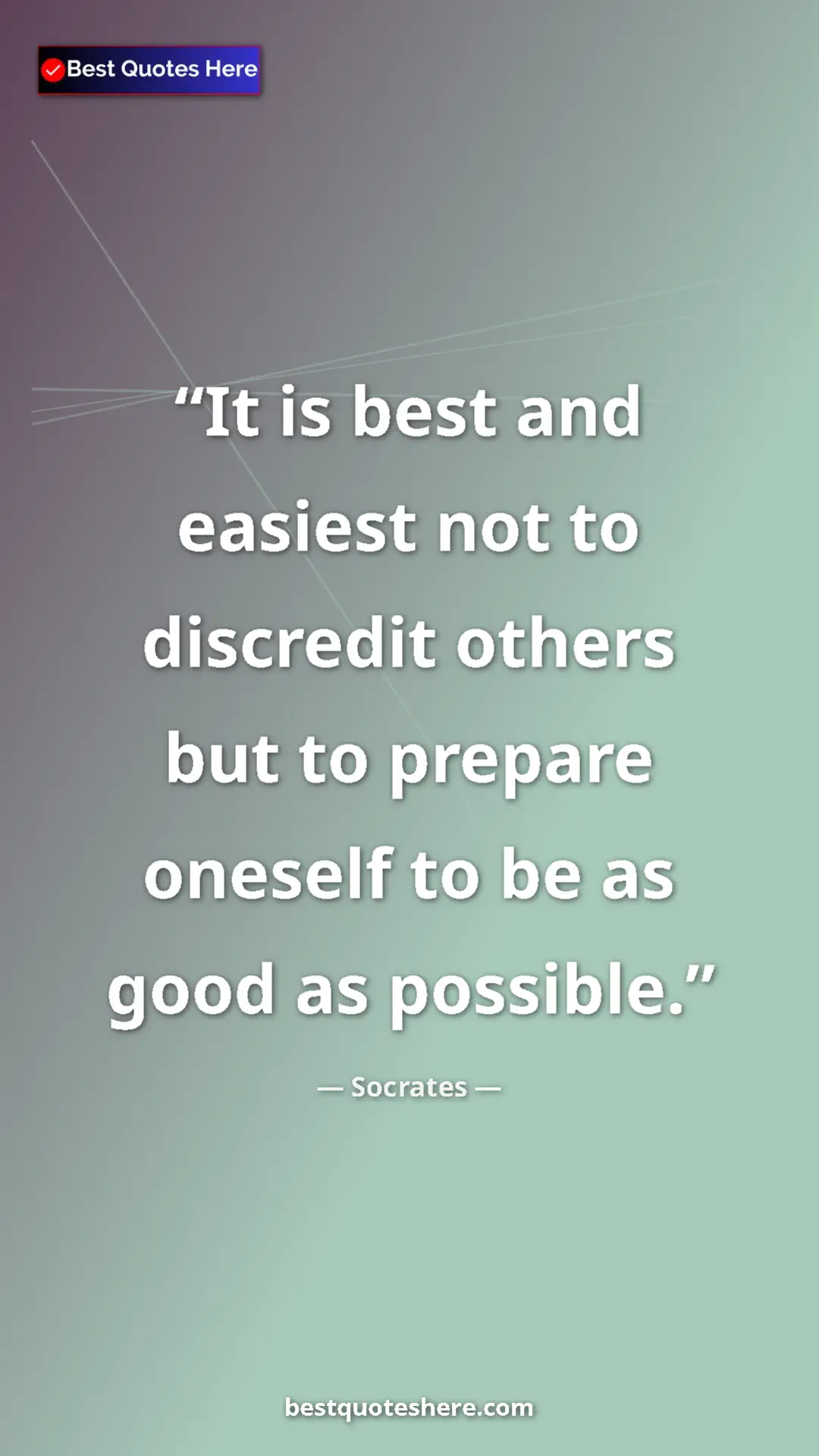 Pinterest quote poster by Socrates: "It is best and easiest not to discredit others but to..."