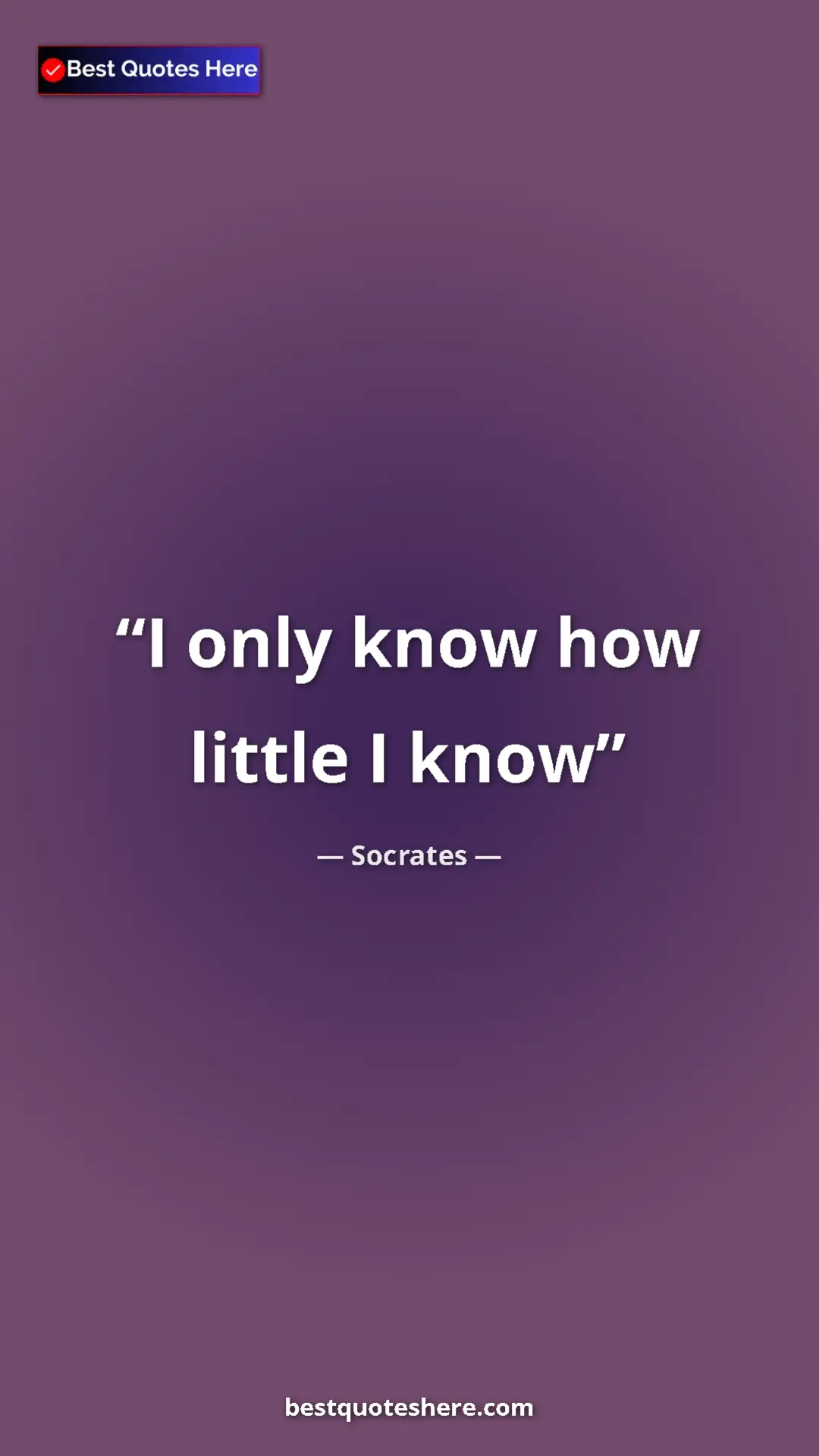 Pinterest quote poster by Socrates: "I only know how little I know"