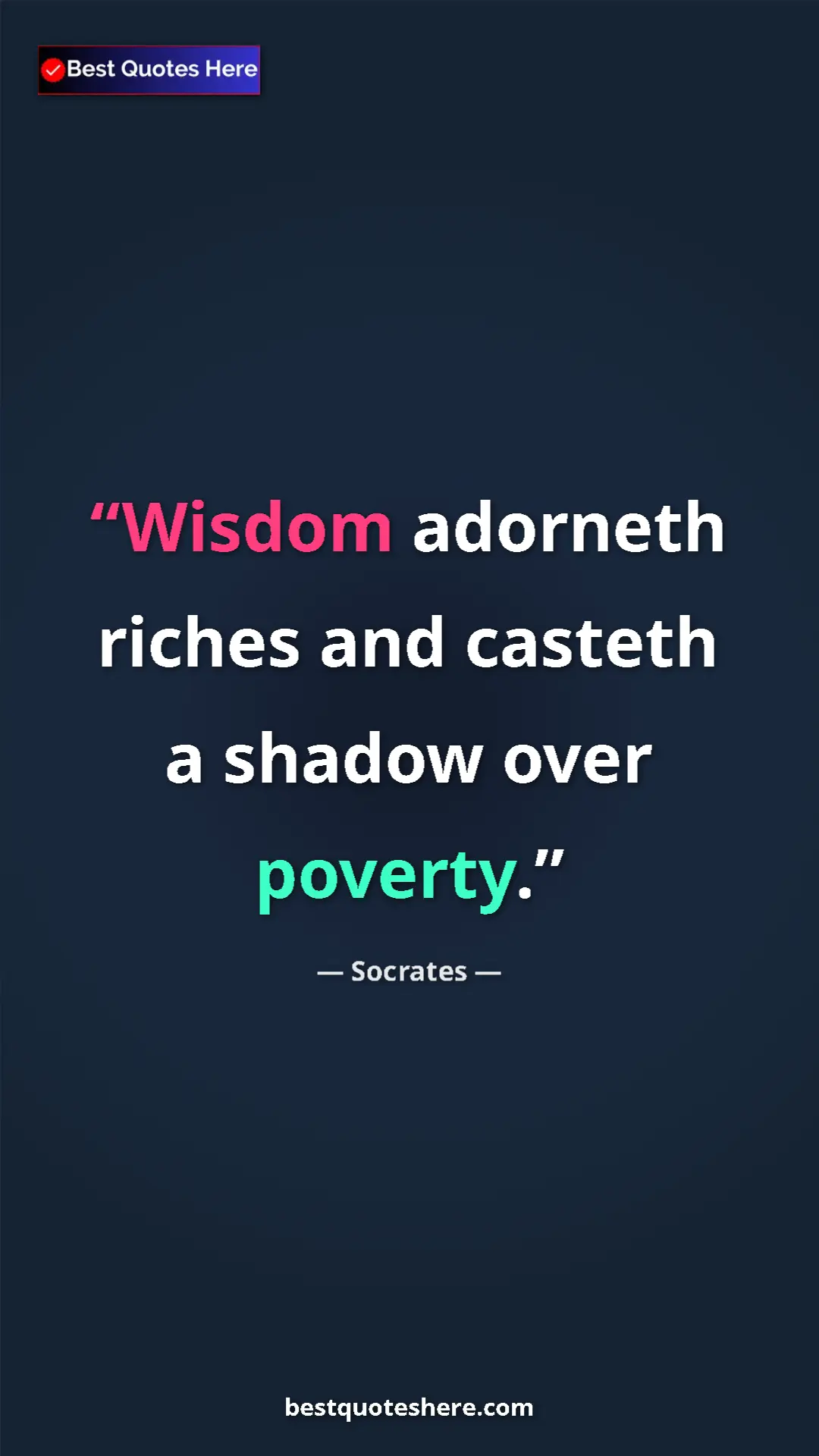Pinterest quote poster by Socrates: "Wisdom adorneth riches and casteth a shadow over poverty."