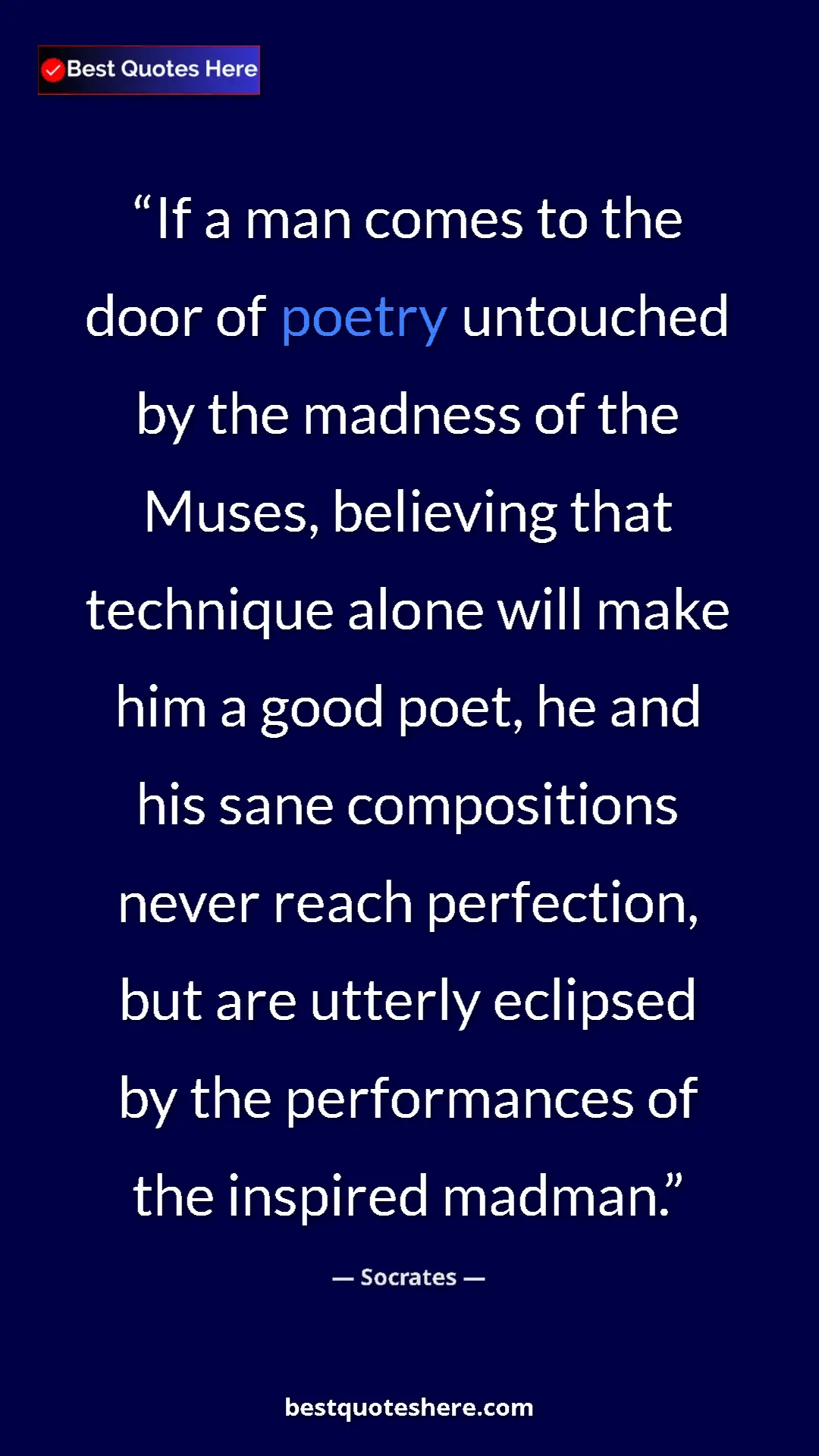 Socrates Quote Card: "If a man comes to the door of poetry untouched by the..." Pinterest quote poster by Socrates: "If a man comes to the door of poetry untouched by the..."