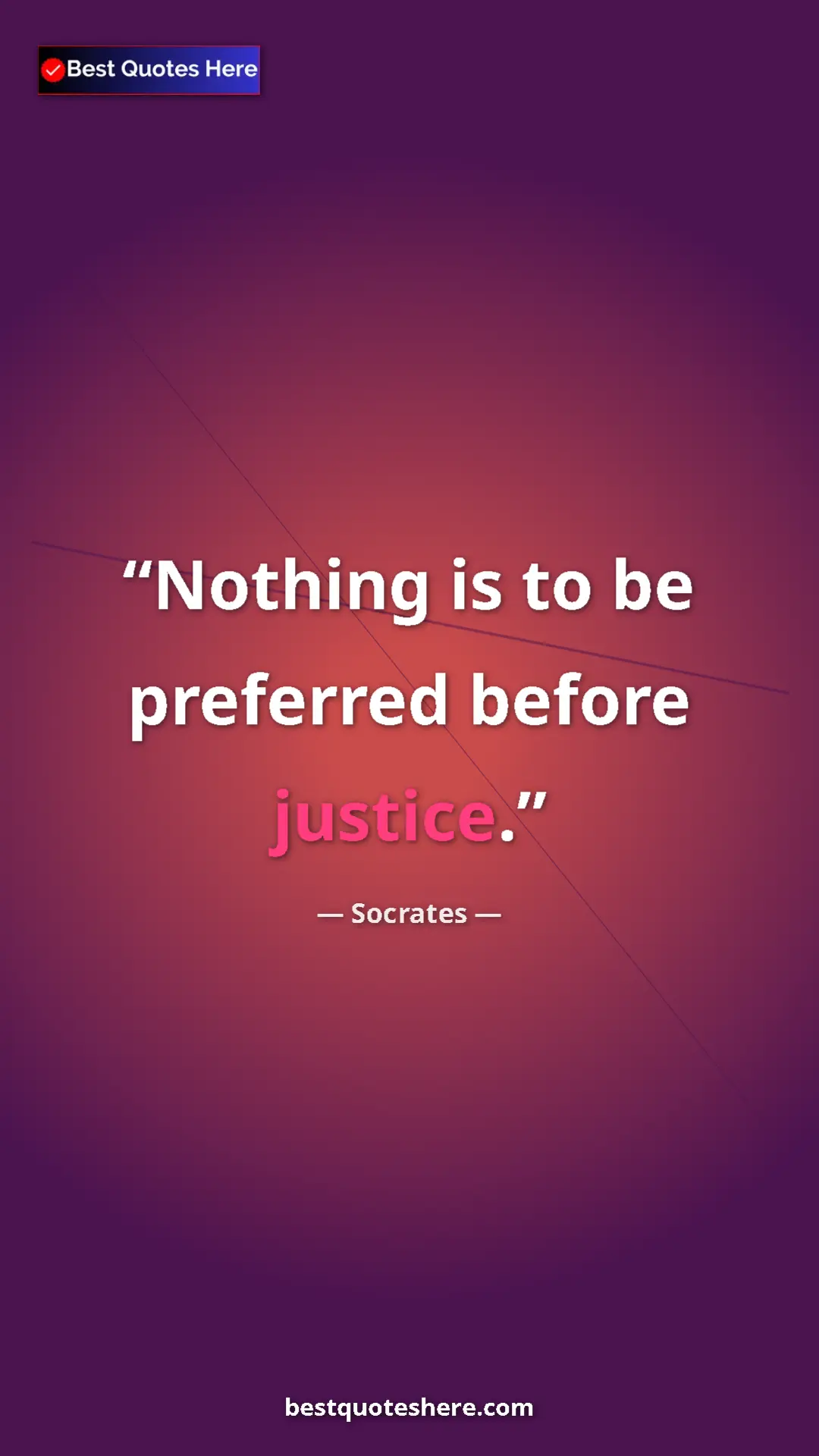 Pinterest quote poster by Socrates: "Nothing is to be preferred before justice."