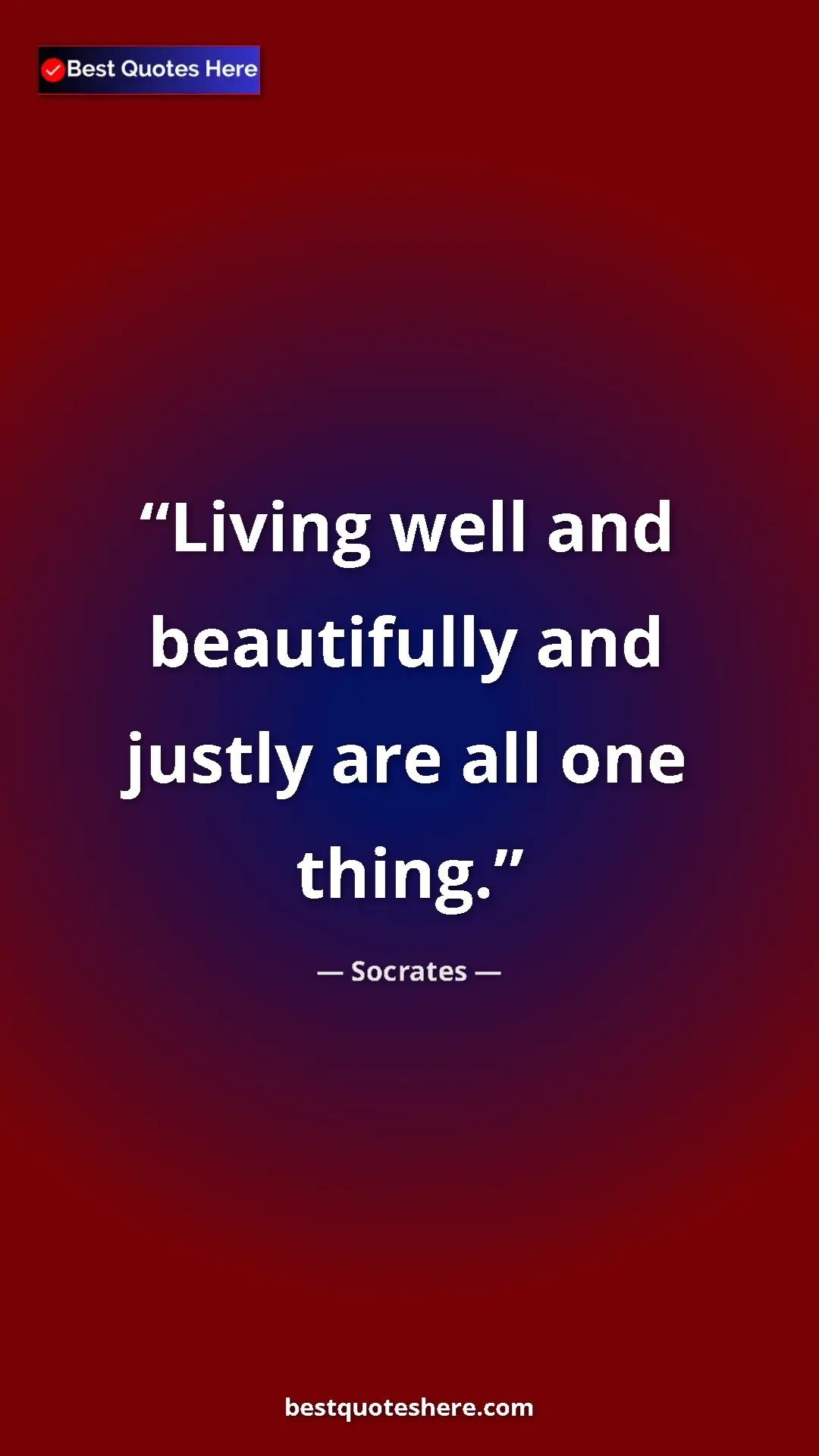 Pinterest quote poster by Socrates: "Living well and beautifully and justly are all one thing."