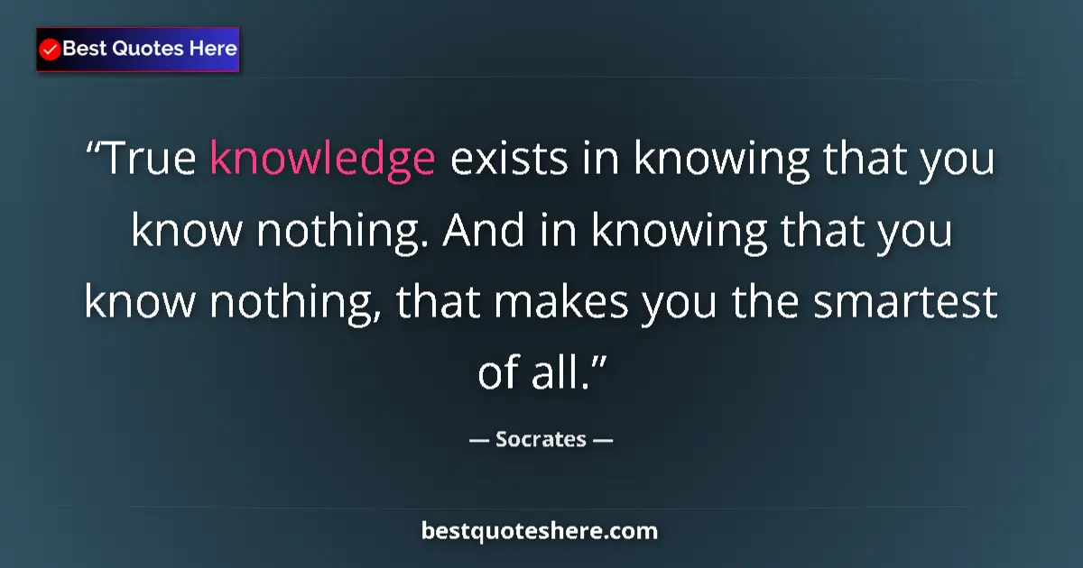 Image for the quote by Socrates: True knowledge exists in knowing that you know nothing. And in knowing that you know nothing, that m...