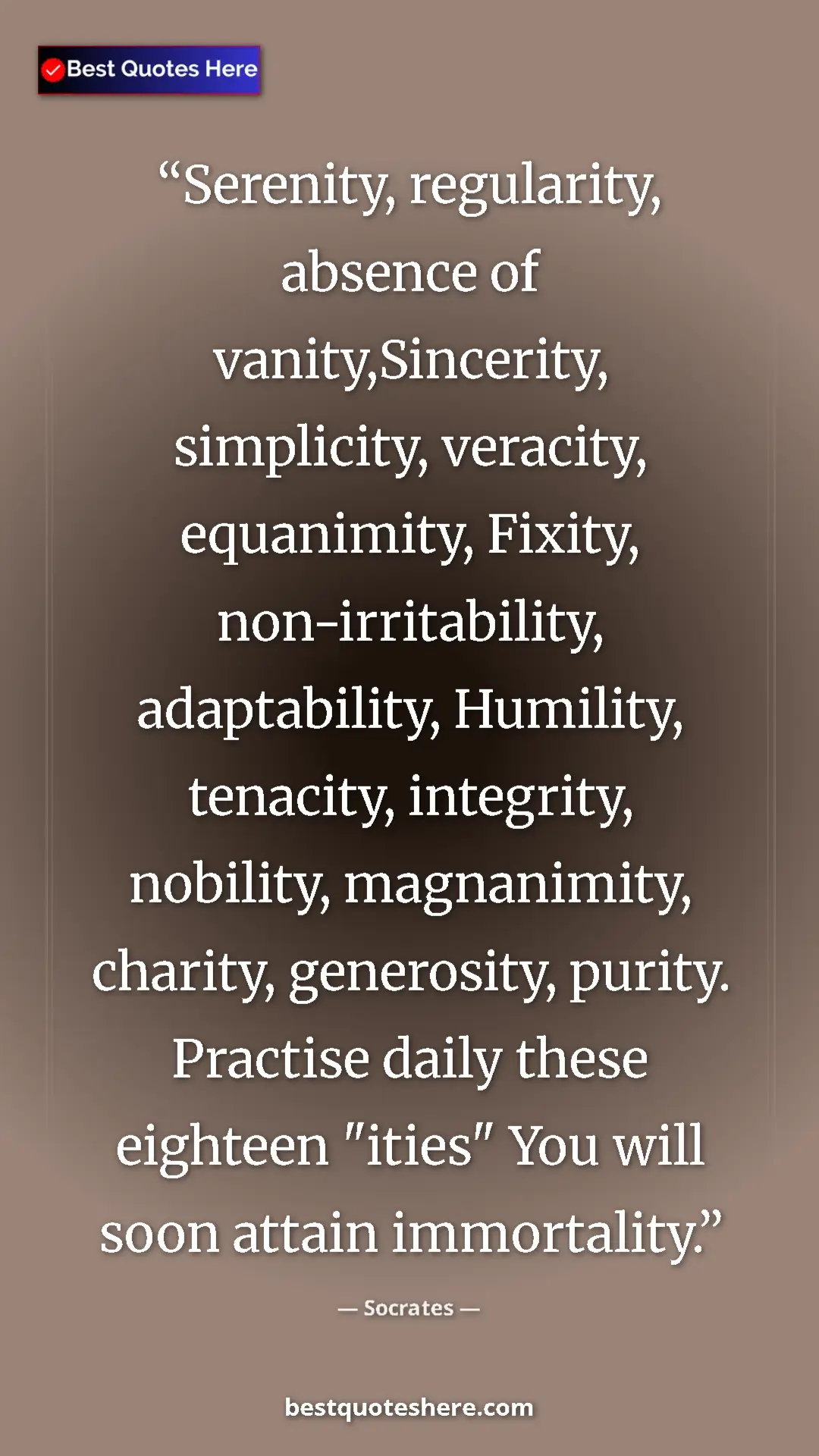 Pinterest quote poster by Socrates: "Serenity, regularity, absence of vanity,Sincerity,..."