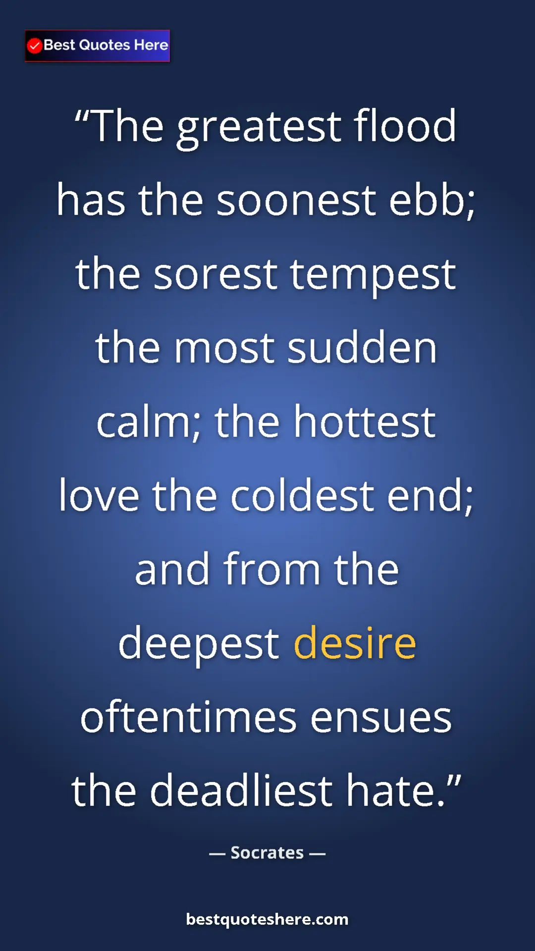 Pinterest quote poster by Socrates: "The greatest flood has the soonest ebb; the sorest tempest..."