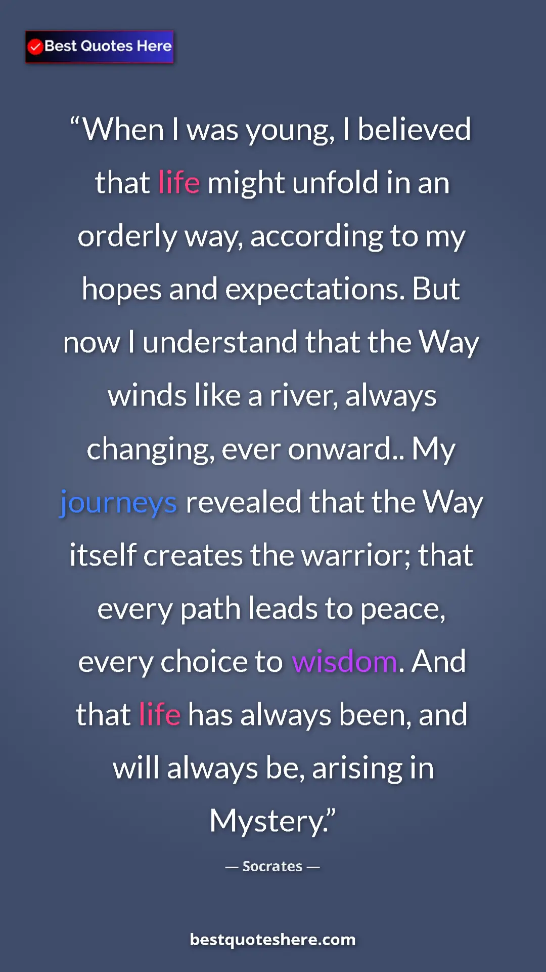Socrates Quote Card: "When I was young, I believed that life might unfold in an..." Pinterest quote poster by Socrates: "When I was young, I believed that life might unfold in an..."