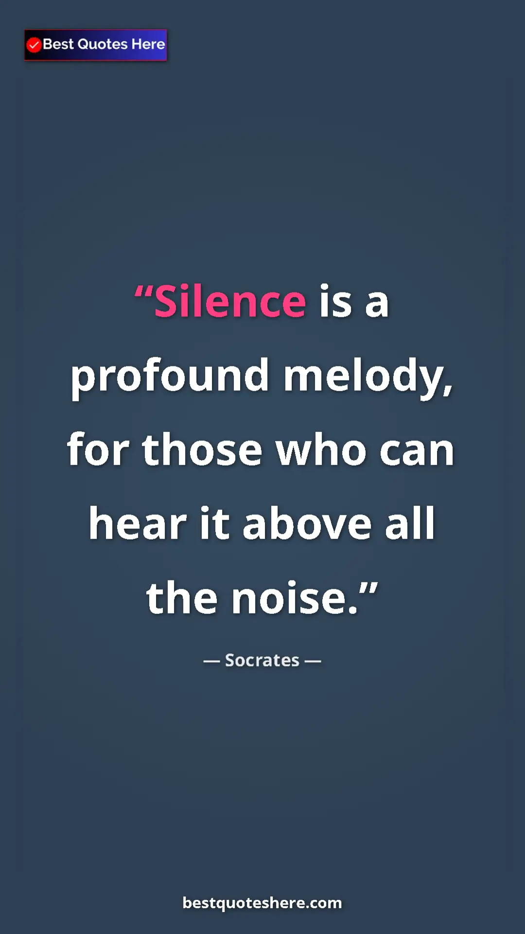 Socrates Quote Card: "Silence is a profound melody, for those who can hear it..." Pinterest quote poster by Socrates: "Silence is a profound melody, for those who can hear it..."