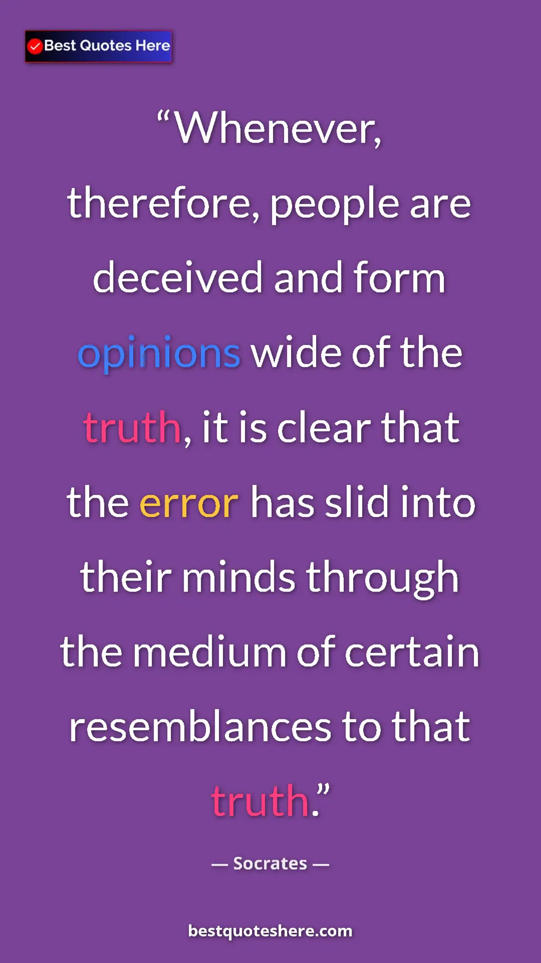 Pinterest quote poster by Socrates: "Whenever, therefore, people are deceived and form opinions..."