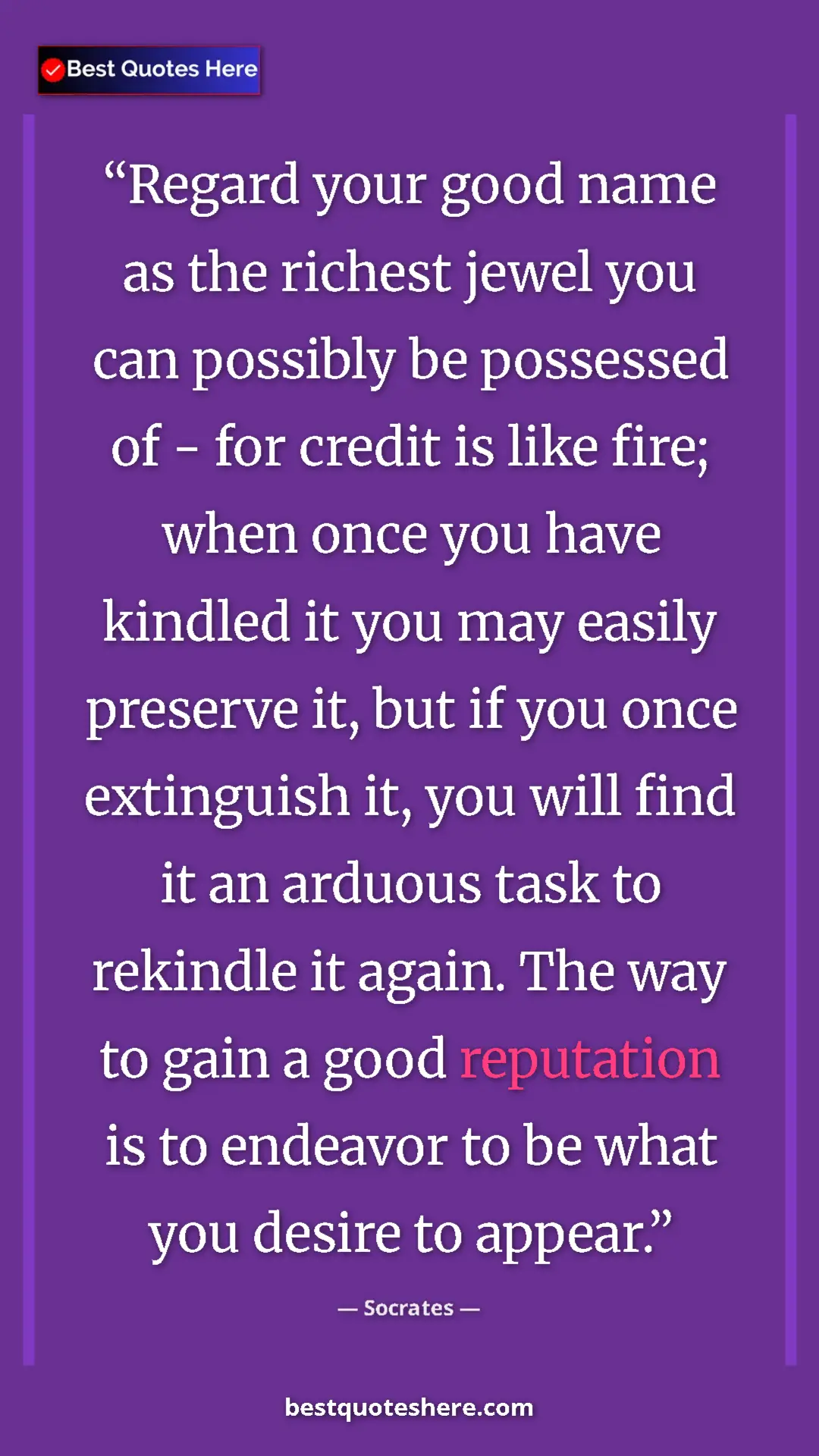 Pinterest quote poster by Socrates: "Regard your good name as the richest jewel you can possibly..."