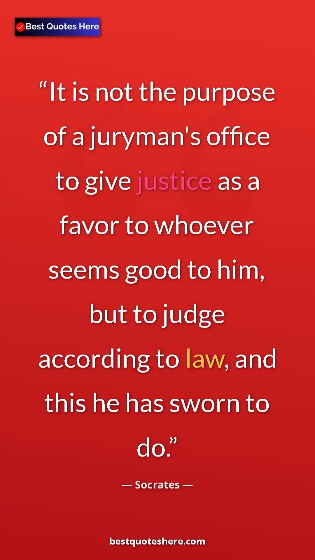 Pinterest quote poster by Socrates: "It is not the purpose of a juryman's office to give justice..."