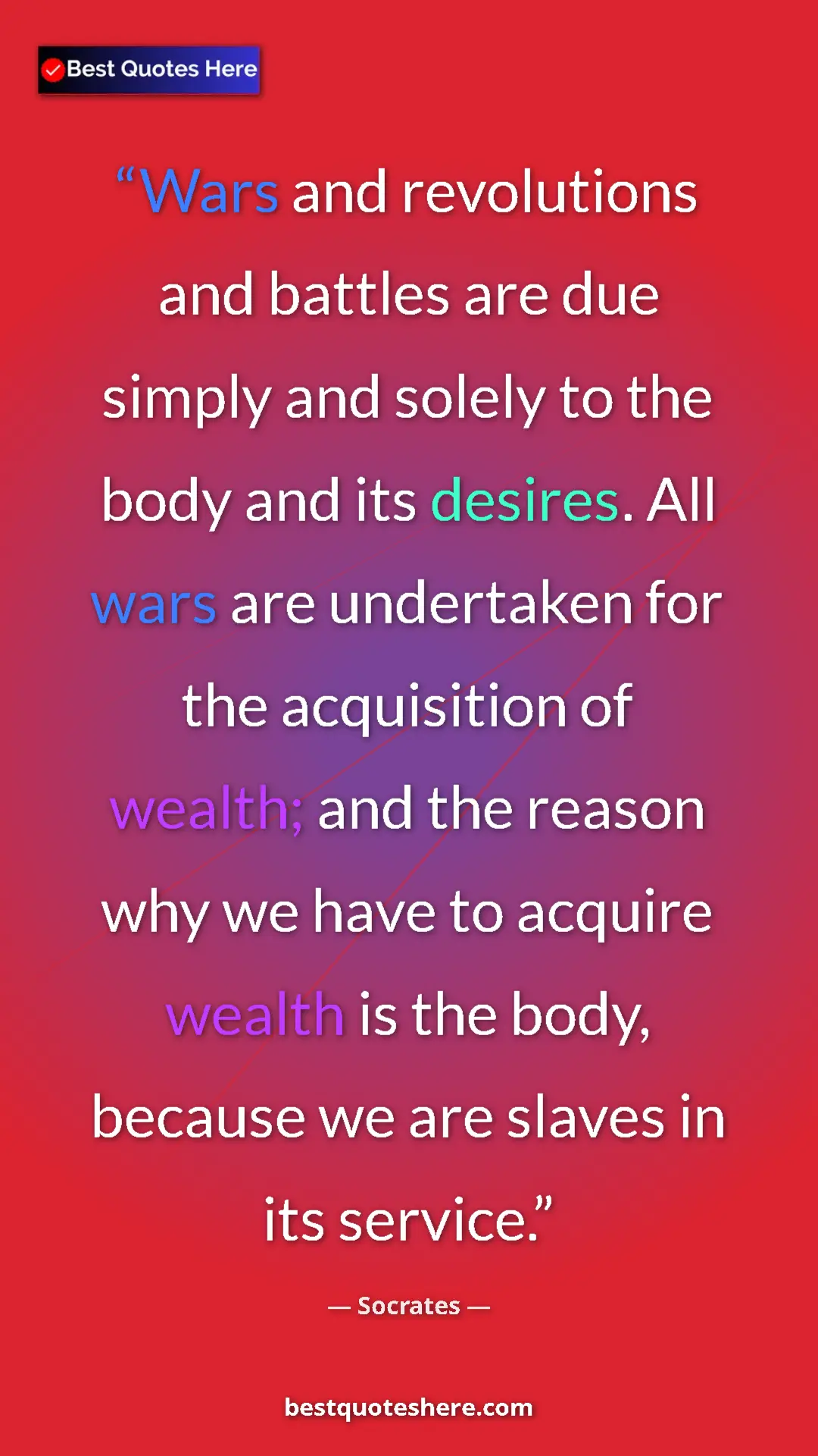 Pinterest quote poster by Socrates: "Wars and revolutions and battles are due simply and solely..."