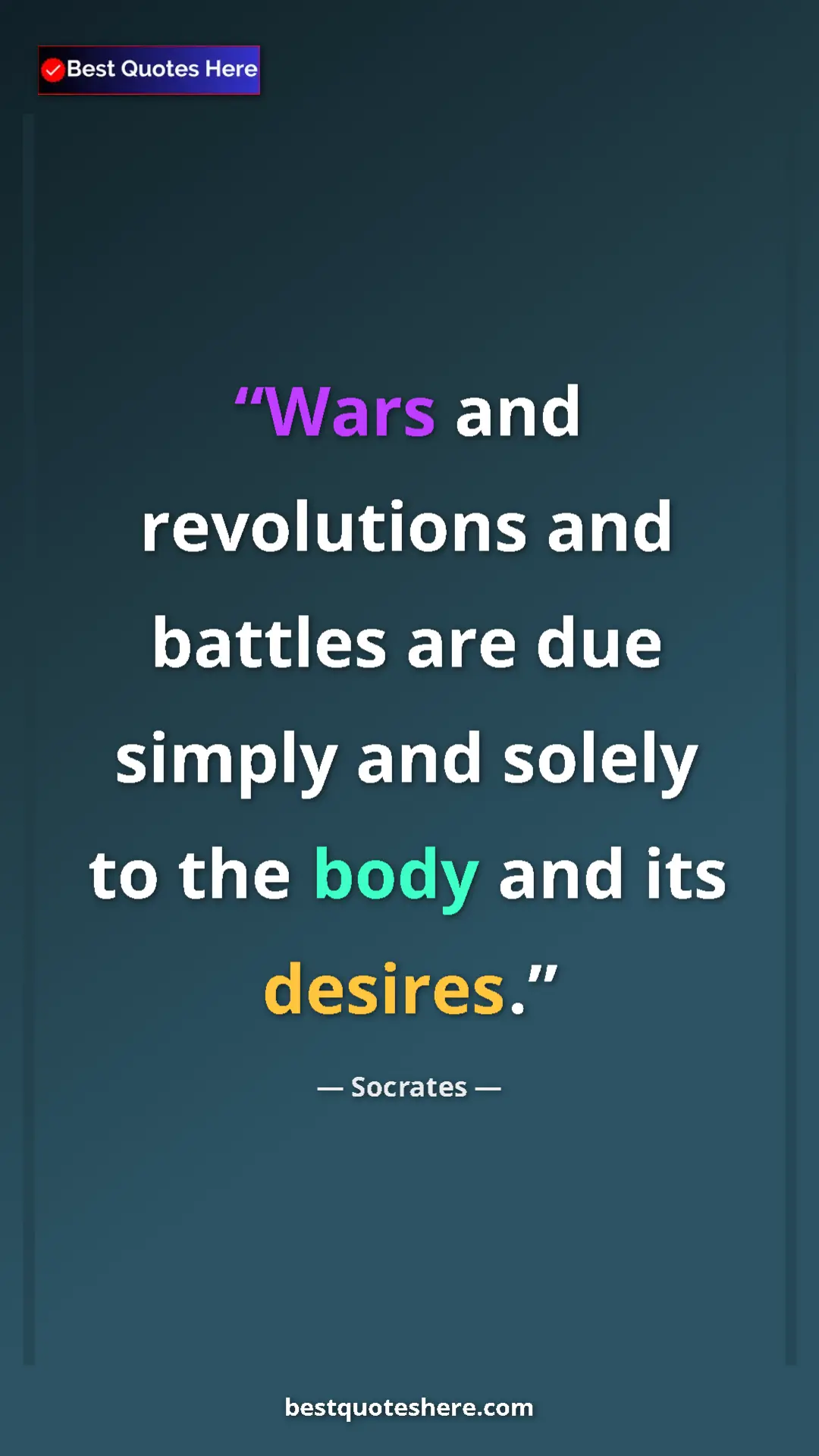 Pinterest quote poster by Socrates: "Wars and revolutions and battles are due simply and solely..."