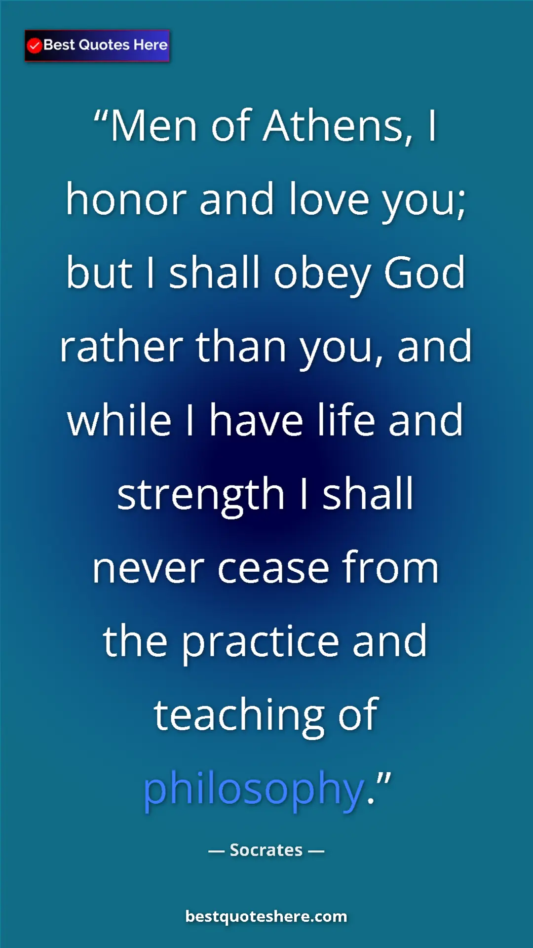 Pinterest quote poster by Socrates: "Men of Athens, I honor and love you; but I shall obey God..."