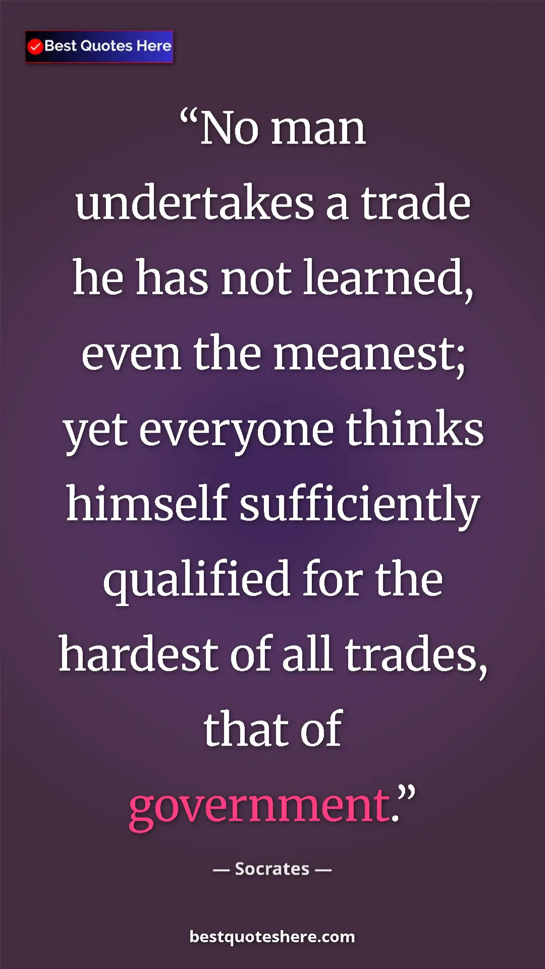 Pinterest quote poster by Socrates: "No man undertakes a trade he has not learned, even the..."