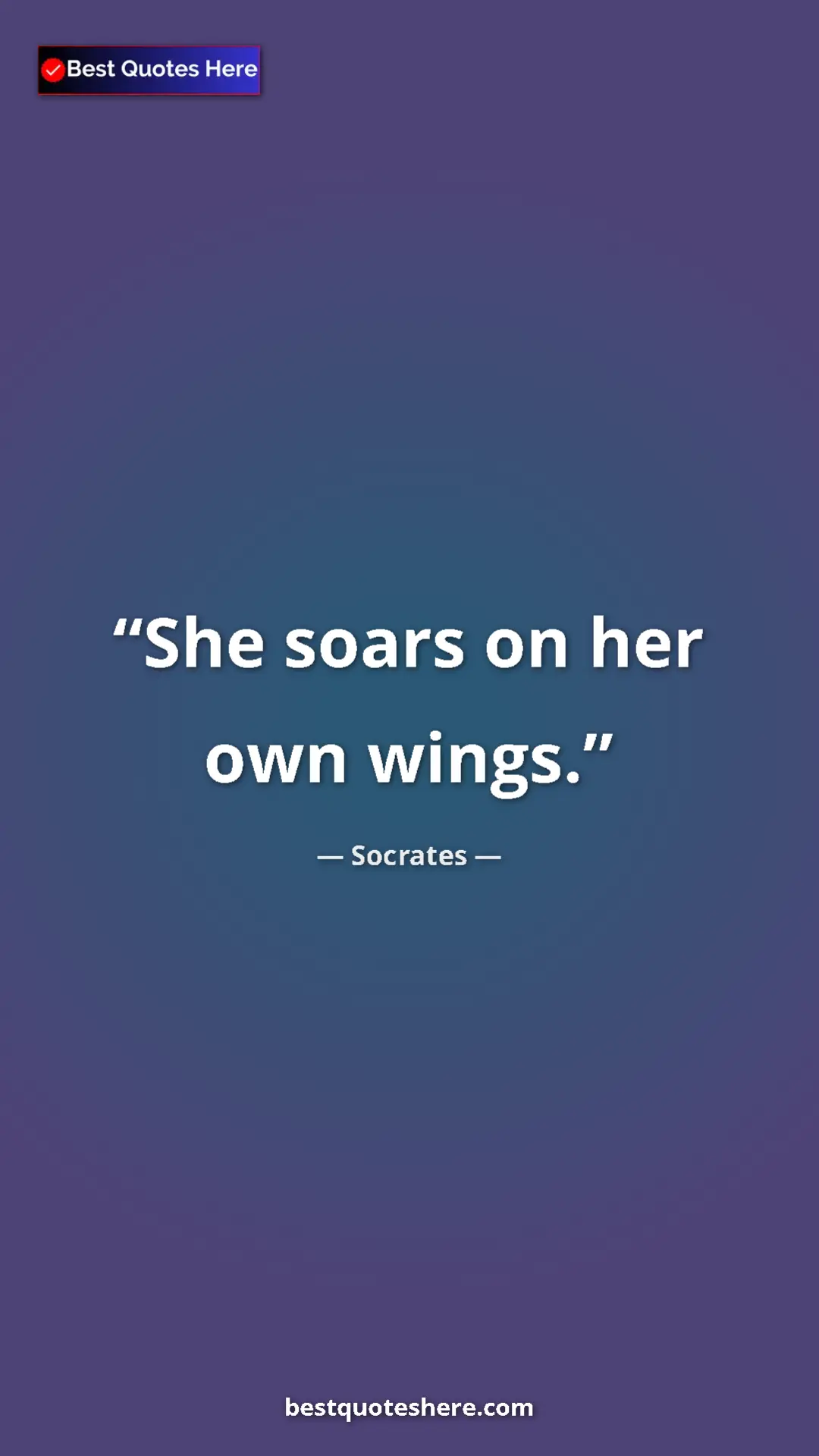 Pinterest quote poster by Socrates: "She soars on her own wings."