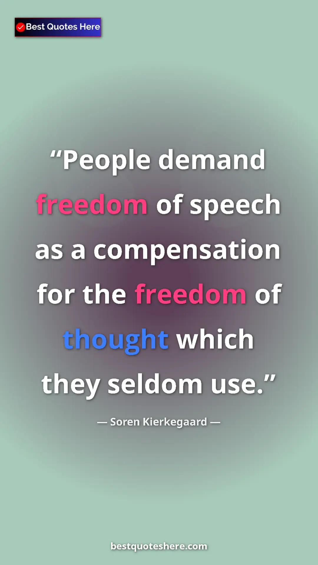 Pinterest quote poster by Soren Kierkegaard: "People demand freedom of speech as a compensation for the..."