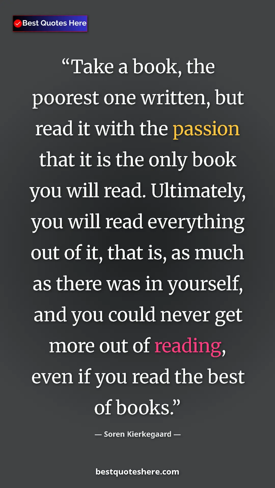 Soren Kierkegaard Quote Card: "Take a book, the poorest one written, but read it with the..." Pinterest quote poster by Soren Kierkegaard: "Take a book, the poorest one written, but read it with the..."