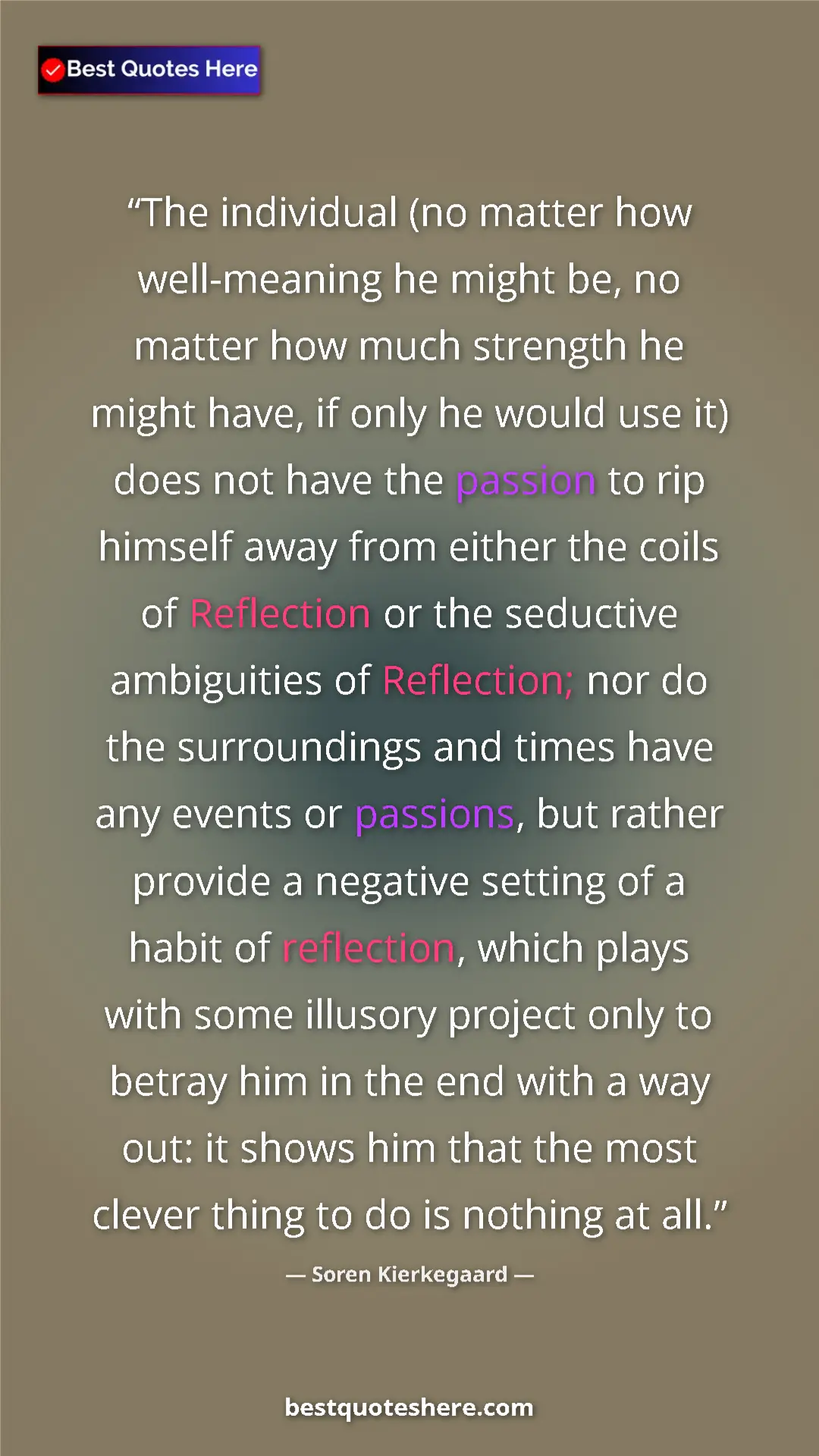 Pinterest quote poster by Soren Kierkegaard: "The individual (no matter how well-meaning he might be, no m"