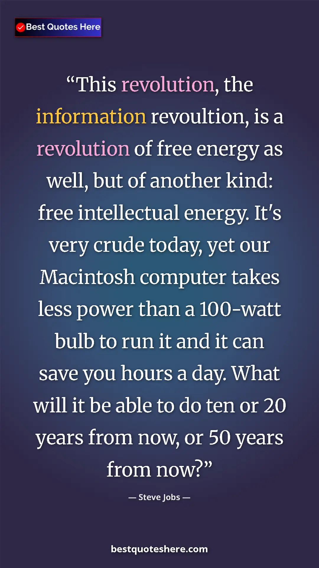 Steve Jobs Quote Card: "This revolution, the information revoultion, is a..." Pinterest quote poster by Steve Jobs: "This revolution, the information revoultion, is a..."