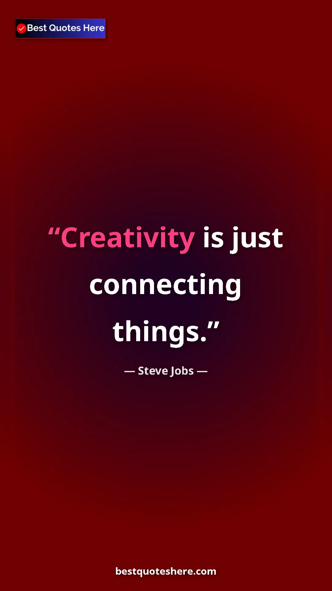 Steve Jobs Quote Card: "Creativity is just connecting things." Pinterest quote poster by Steve Jobs: "Creativity is just connecting things."