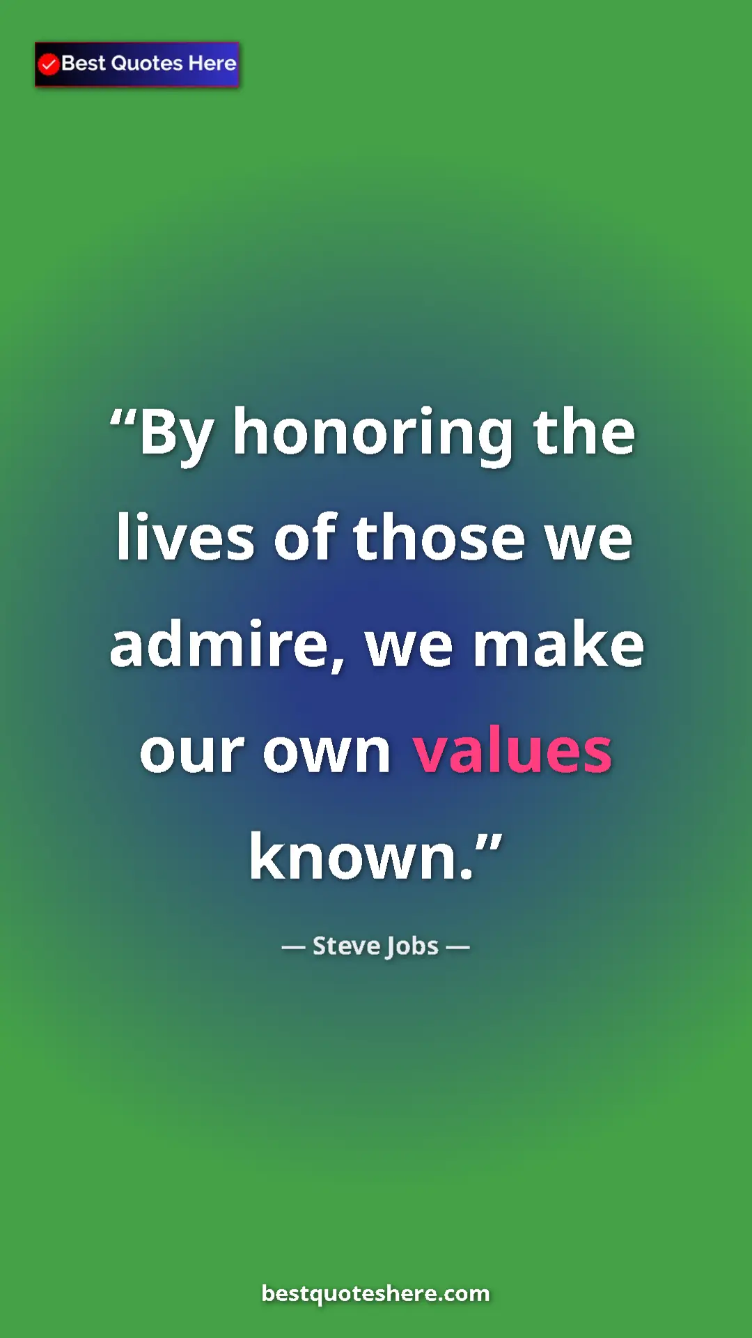 Steve Jobs Quote Card: "By honoring the lives of those we admire, we make our own..." Pinterest quote poster by Steve Jobs: "By honoring the lives of those we admire, we make our own..."