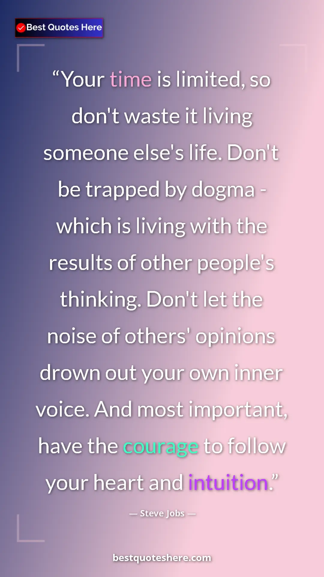 Pinterest quote poster by Steve Jobs: "Your time is limited, so don't waste it living someone..."