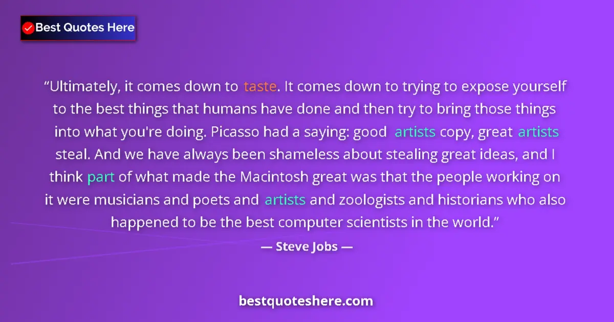 Quote by Steve Jobs: Ultimately, it comes down to taste. It comes down to trying to expose yourself to the best things th...