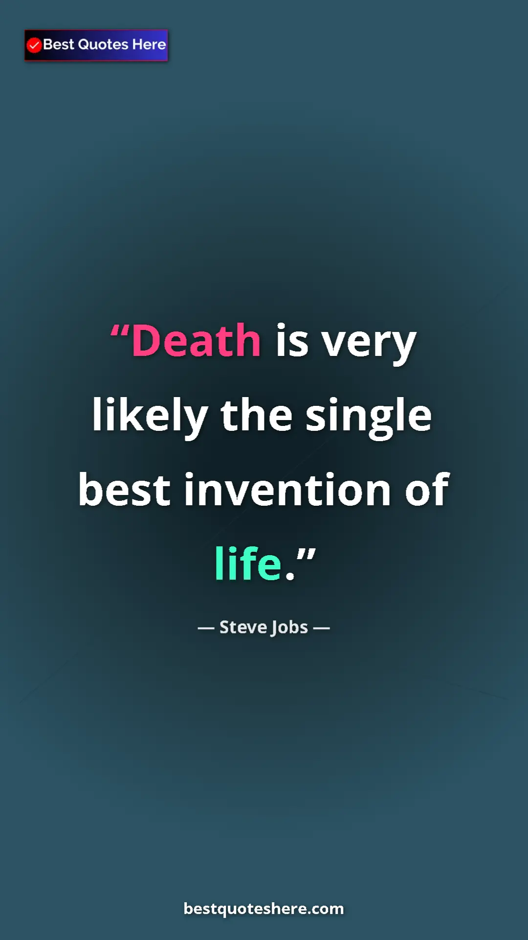 Steve Jobs Quote Card: "Death is very likely the single best invention of life." Pinterest quote poster by Steve Jobs: "Death is very likely the single best invention of life."