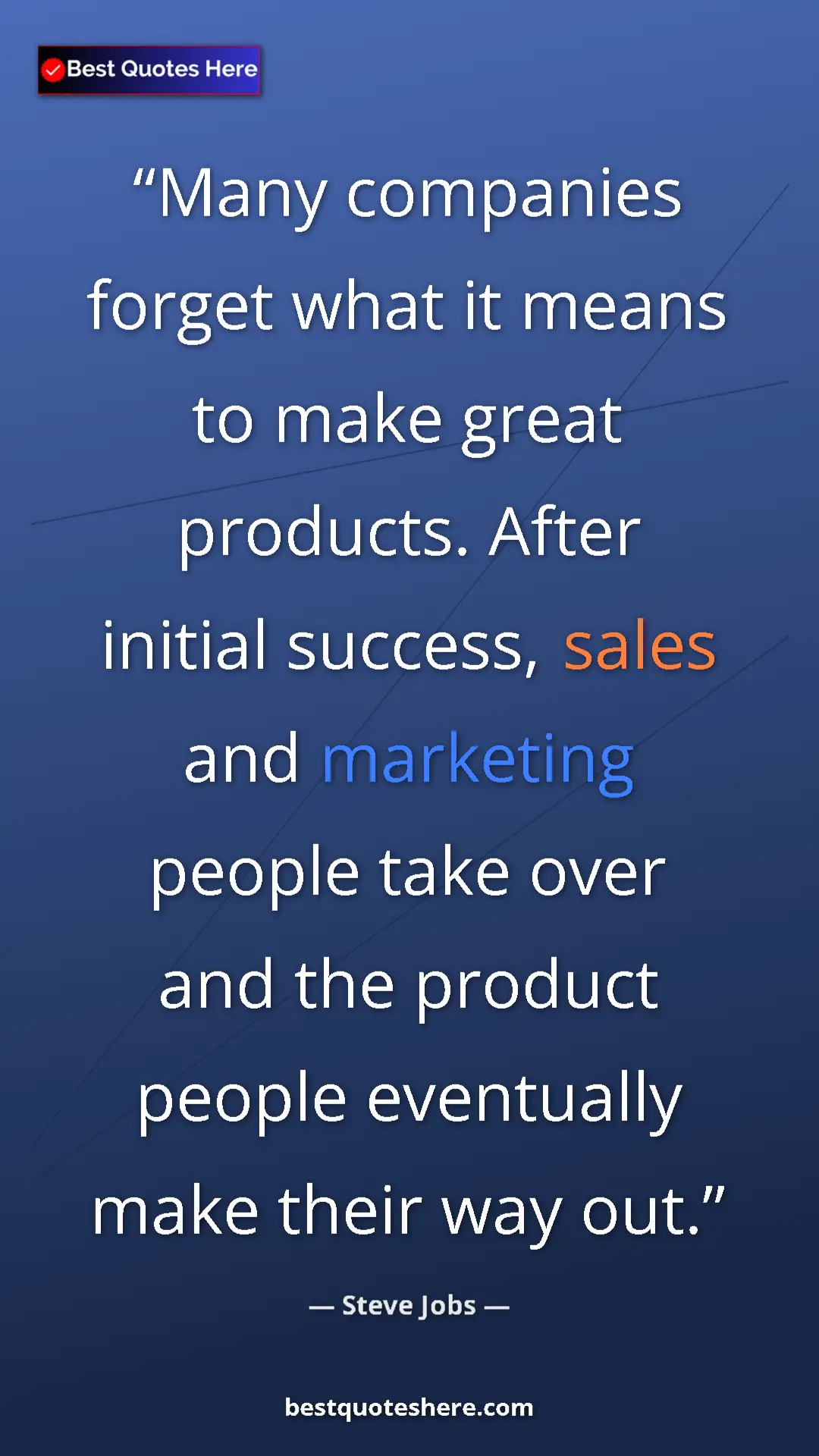 Steve Jobs Quote Card: "Many companies forget what it means to make great products...." Pinterest quote poster by Steve Jobs: "Many companies forget what it means to make great products...."