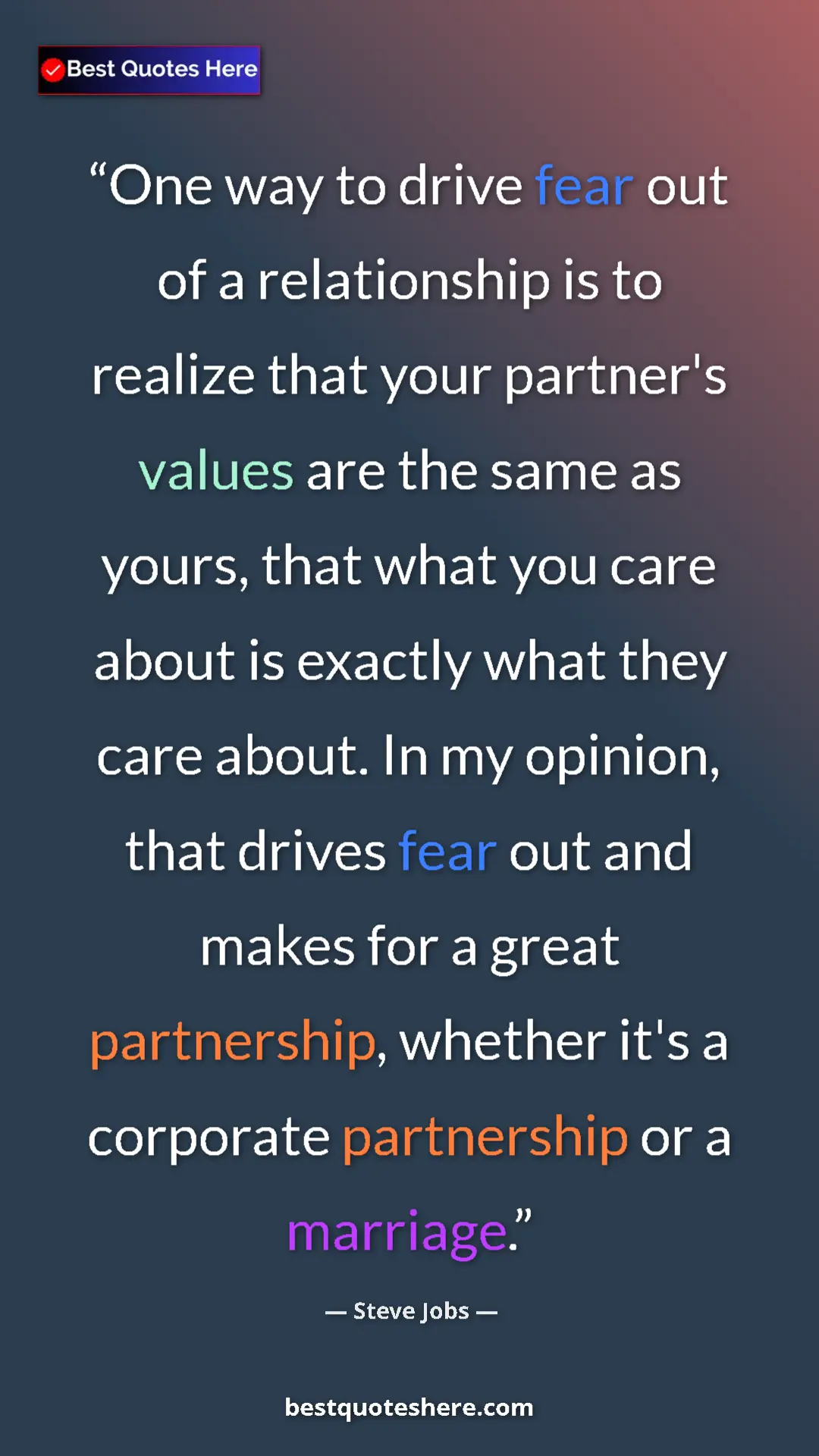 Steve Jobs Quote Card: "One way to drive fear out of a relationship is to realize..." Pinterest quote poster by Steve Jobs: "One way to drive fear out of a relationship is to realize..."