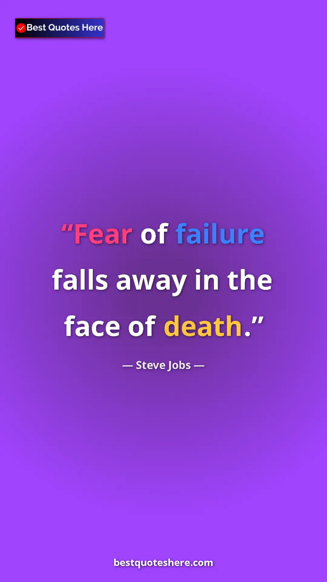 Steve Jobs Quote Card: "Fear of failure falls away in the face of death." Pinterest quote poster by Steve Jobs: "Fear of failure falls away in the face of death."