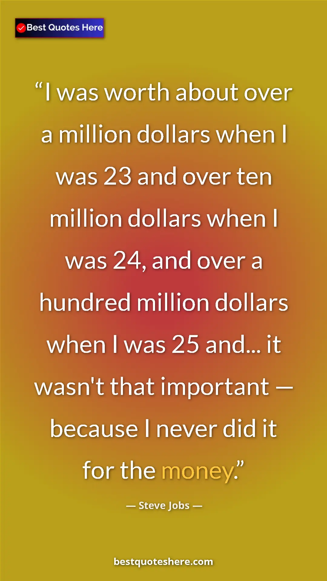 Steve Jobs Quote Card: "I was worth about over a million dollars when I was 23 and..." Pinterest quote poster by Steve Jobs: "I was worth about over a million dollars when I was 23 and..."