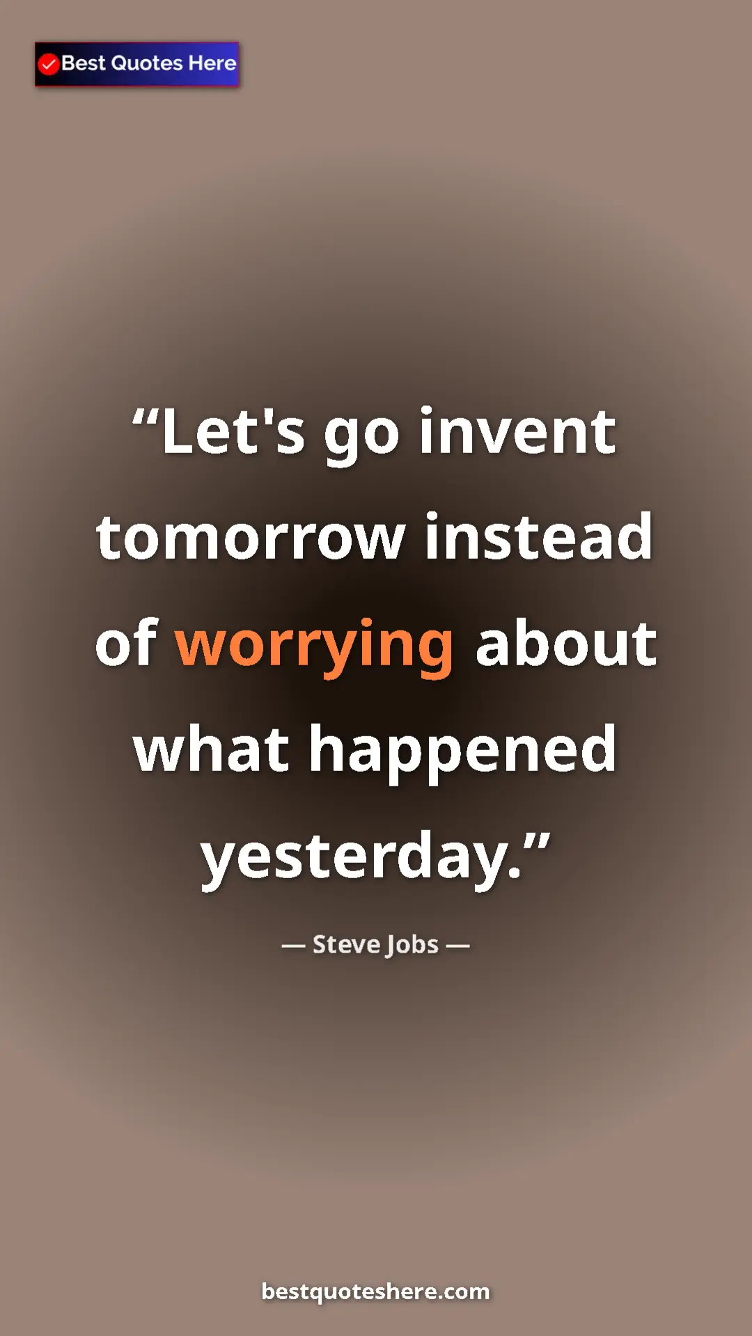 Steve Jobs Quote Card: "Let's go invent tomorrow instead of worrying about what..." Pinterest quote poster by Steve Jobs: "Let's go invent tomorrow instead of worrying about what..."