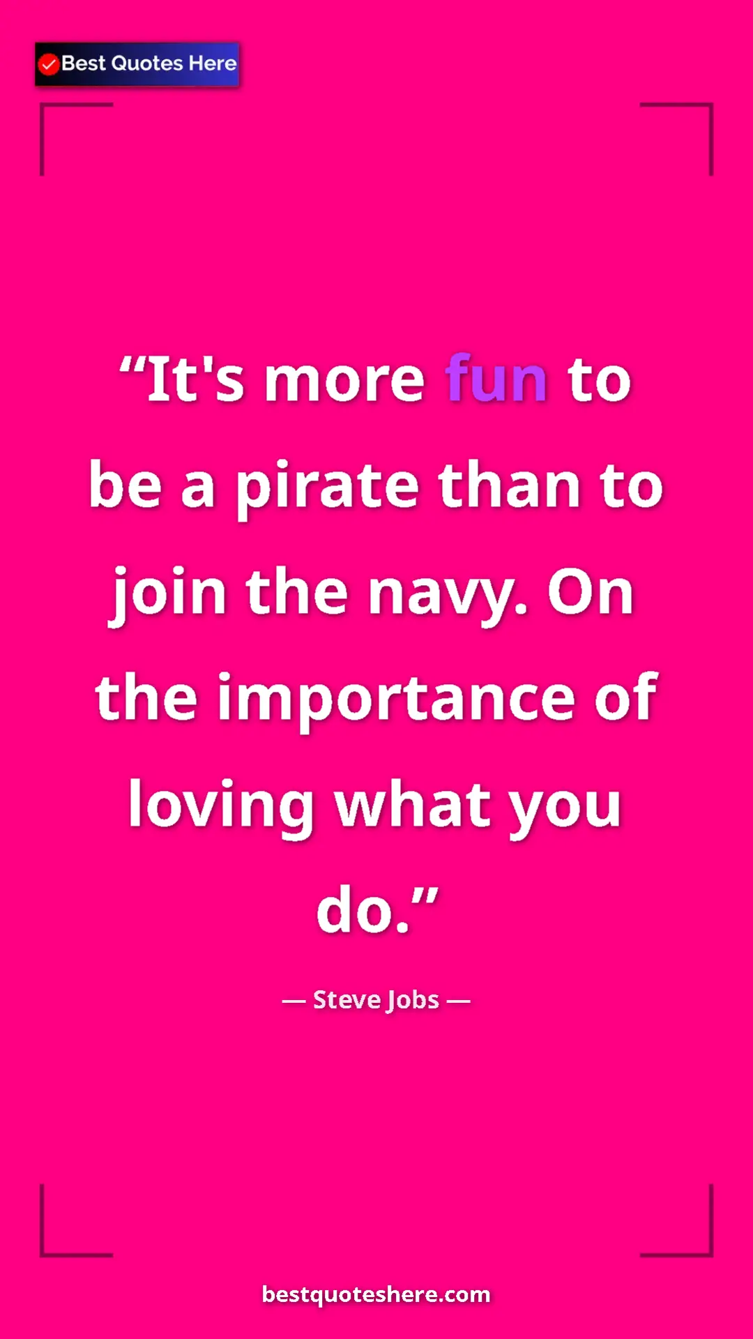 Steve Jobs Quote Card: "It's more fun to be a pirate than to join the navy. On the..." Pinterest quote poster by Steve Jobs: "It's more fun to be a pirate than to join the navy. On the..."