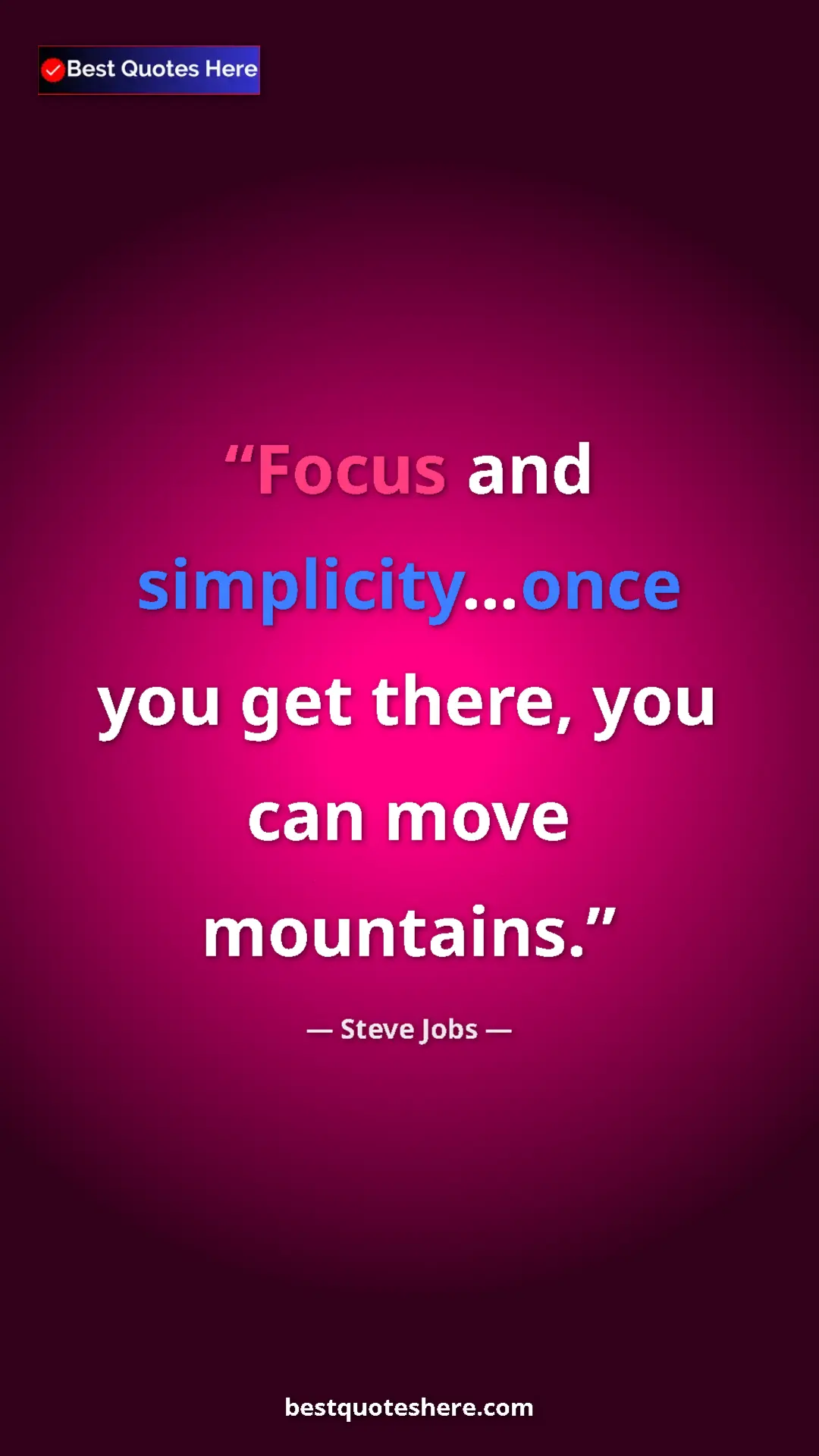 Steve Jobs Quote Card: "Focus and simplicity...once you get there, you can move..." Pinterest quote poster by Steve Jobs: "Focus and simplicity...once you get there, you can move..."
