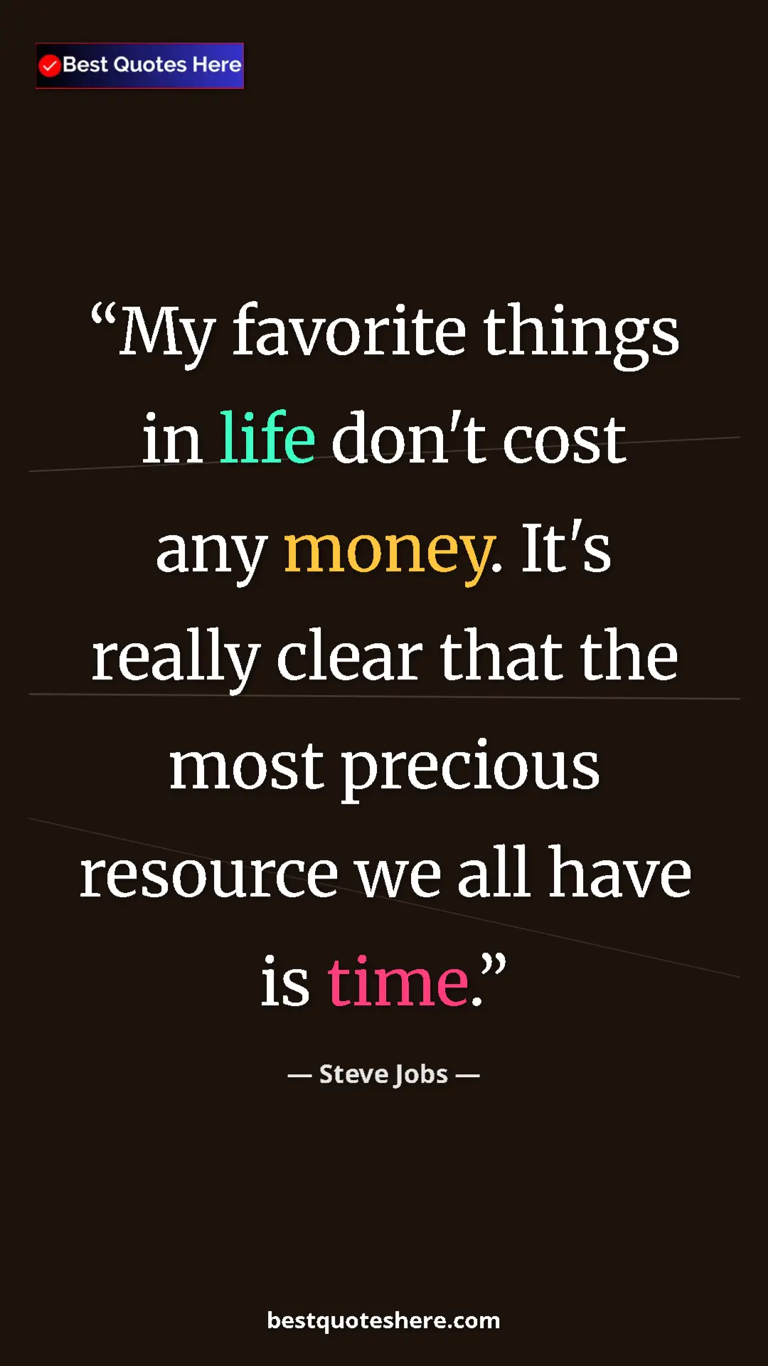 Pinterest quote poster by Steve Jobs: "My favorite things in life don't cost any money. It's..."